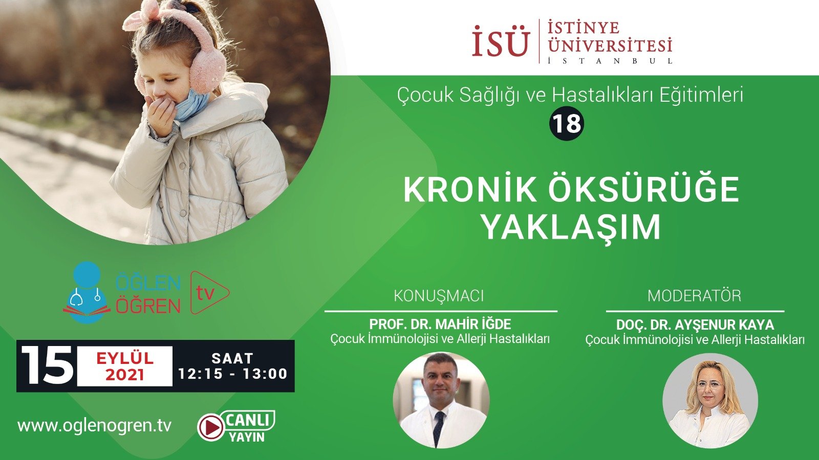 15.09.2021 tarihinde Kronik Öksürüğe Yaklaşım başlıklı programımız Öğlen Öğren TV ekranlarından canlı yayınlanacaktır