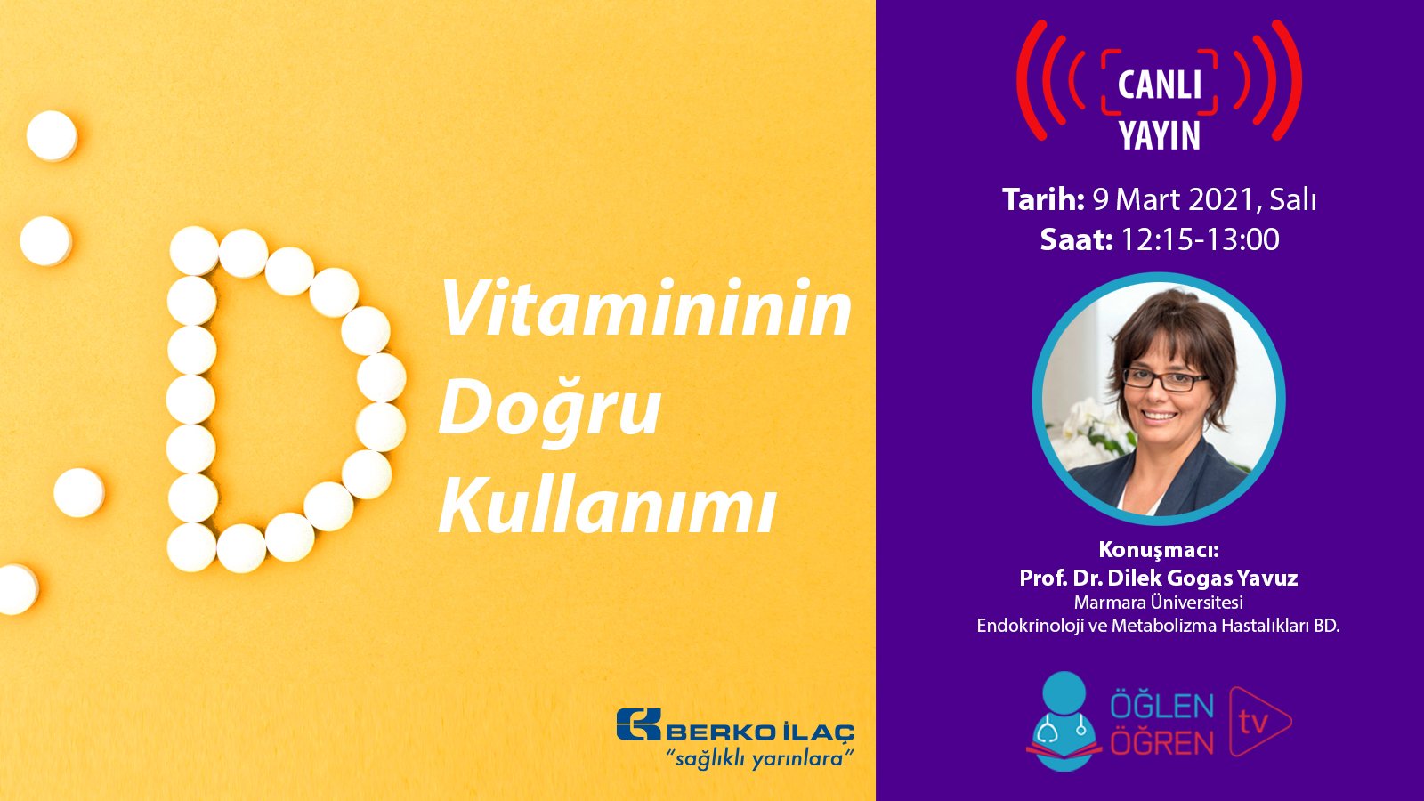 09.03.2021 tarihinde D Vitamininin Doğru Kullanımı başlıklı programımız Öğlen Öğren TV ekranlarından canlı yayınlanacaktır