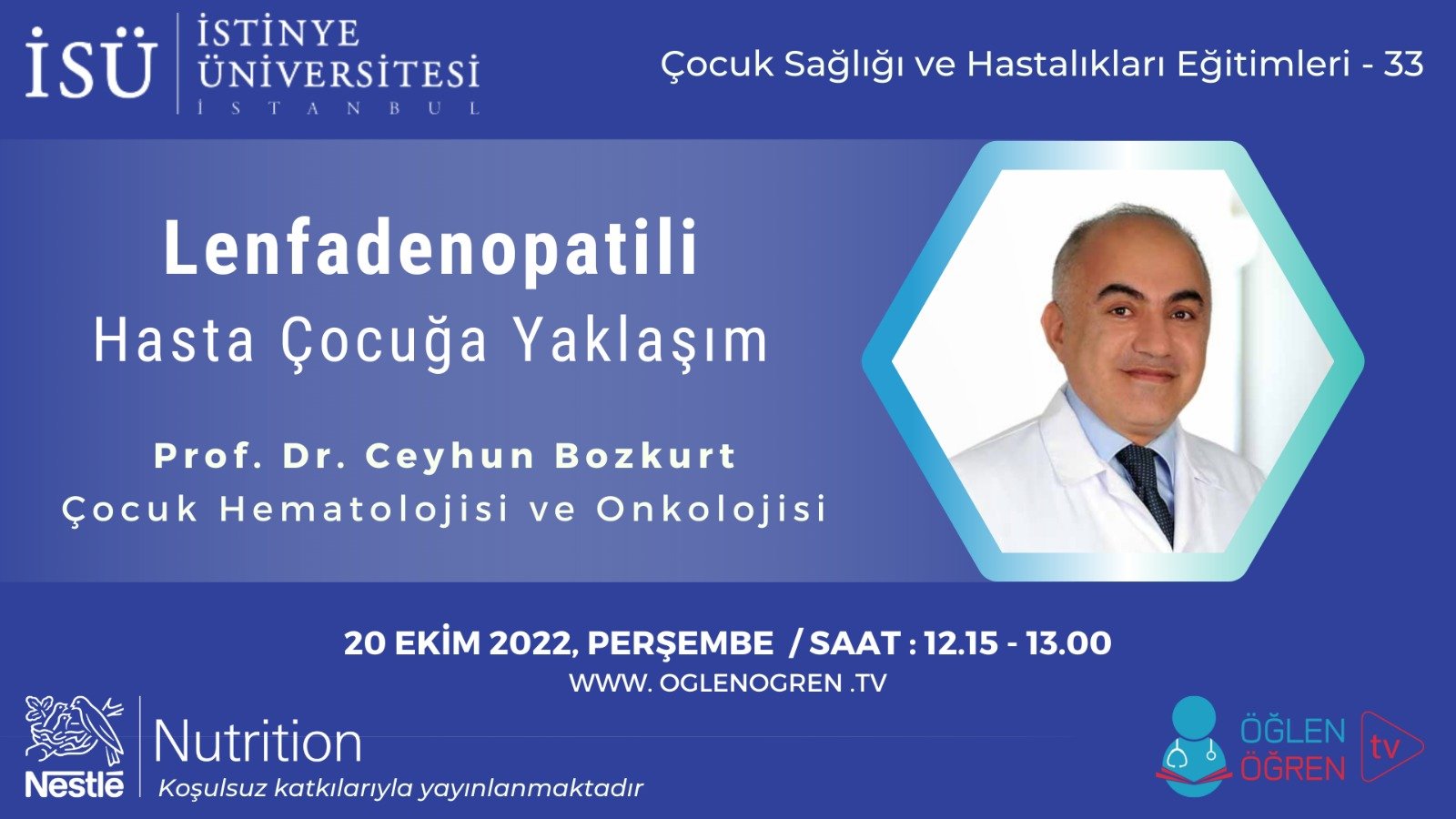 20.10.2022 tarihinde Lenfadenopatili Hasta Çocuğa Yaklaşım başlıklı programımız Öğlen Öğren TV ekranlarından canlı yayınlanacaktır