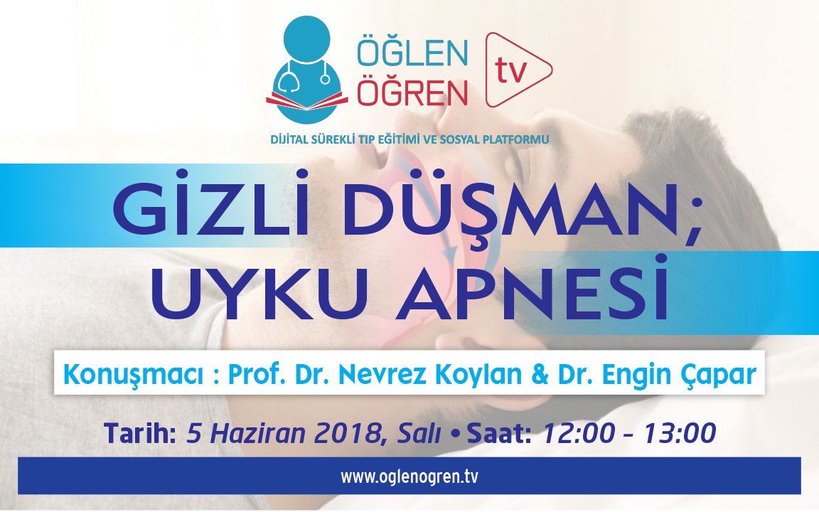 05.06.2018 tarihinde Gizli Düşman : Uyku Apnesi başlıklı programımız Öğlen Öğren TV ekranlarından canlı yayınlanacaktır