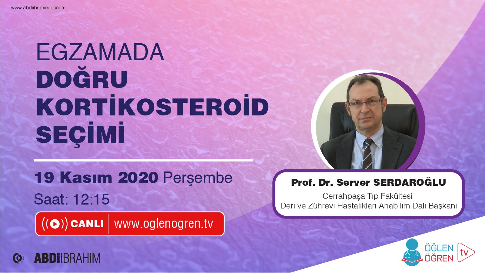 19.11.2020 tarihinde Egzemada Doğru Kortikosteroid  Seçimi başlıklı programımız Öğlen Öğren TV ekranlarından canlı yayınlanacaktır