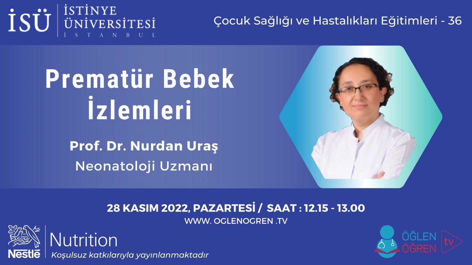 28.11.2022 tarihinde Prematür Bebek İzlemleri başlıklı programımız Öğlen Öğren TV ekranlarından canlı yayınlanacaktır