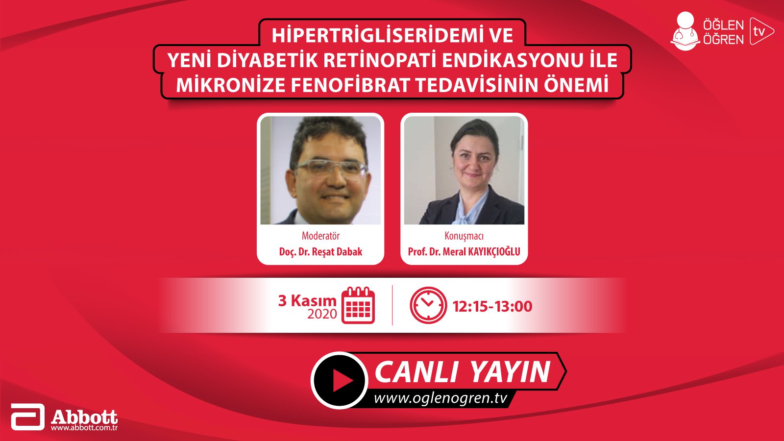 03.11.2020 tarihinde Hipertrigliseridemi ve Yeni Diyabetik Retinopati Endikasyonu ile Mikronize Fenofibrat Tedavisinin Önemi başlıklı programımız Öğlen Öğren TV ekranlarından canlı yayınlanacaktır