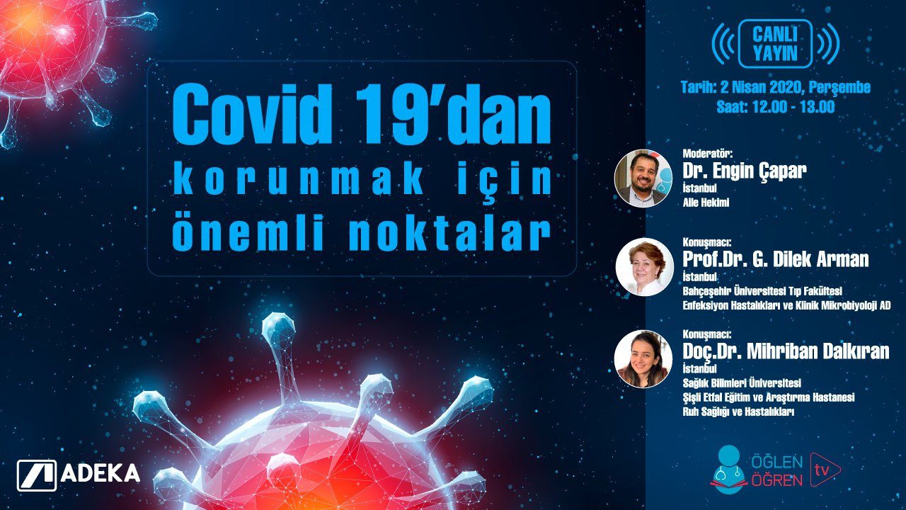 02.04.2020 tarihinde Covid-19 dan Korunmak İçin Önemli Noktalar	 başlıklı programımız Öğlen Öğren TV ekranlarından canlı yayınlanacaktır