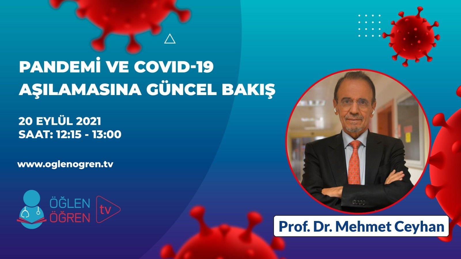 20.09.2021 tarihinde Pandemi ve Covid-19 Aşılamasına Güncel Bakış başlıklı programımız Öğlen Öğren TV ekranlarından canlı yayınlanacaktır