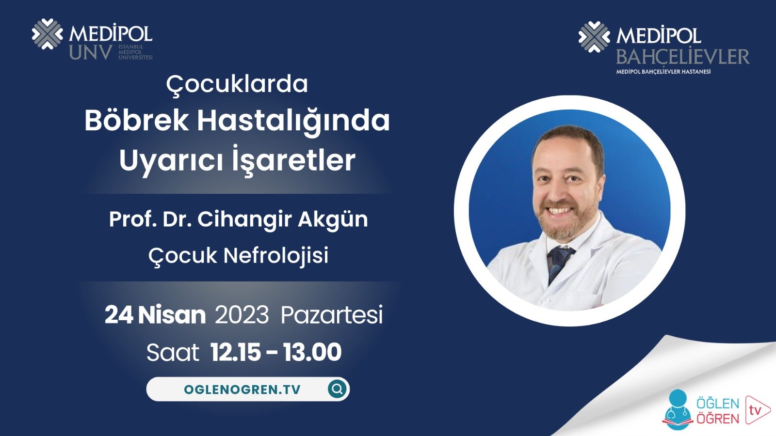 24.04.2023 tarihinde Çocuklarda Böbrek Hastalığında Uyarıcı İşaretler başlıklı programımız Öğlen Öğren TV ekranlarından canlı yayınlanacaktır