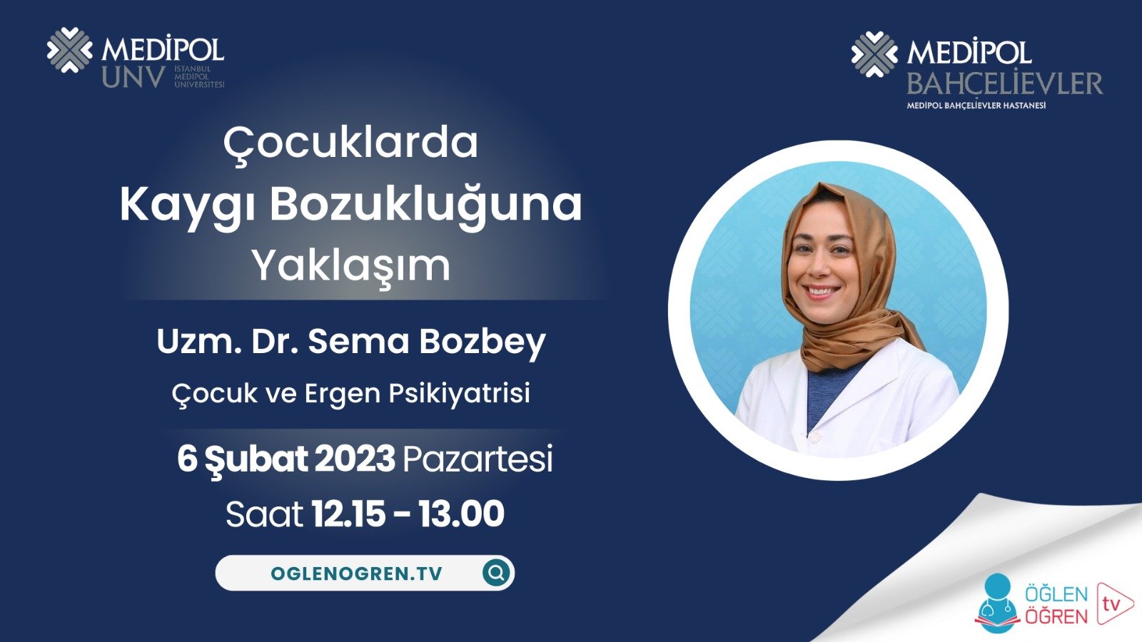 06.02.2023 tarihinde Çocuklarda Kaygı Bozukluğuna Yaklaşım başlıklı programımız Öğlen Öğren TV ekranlarından canlı yayınlanacaktır