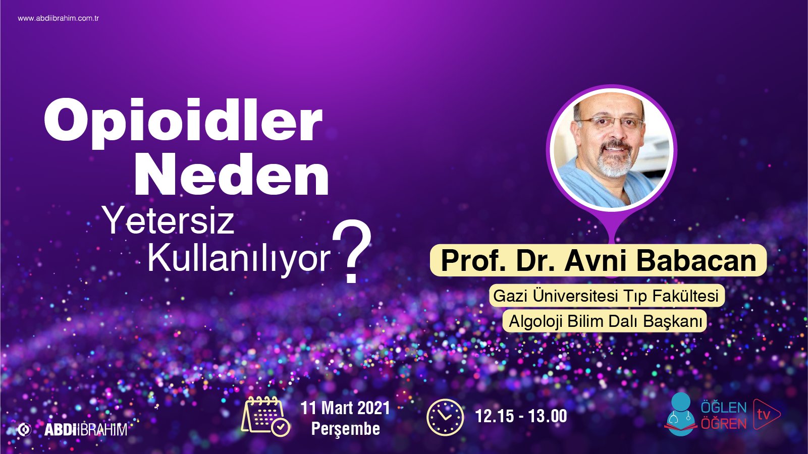 11.03.2021 tarihinde Opioidler Neden Yetersiz Kullanılıyor? başlıklı programımız Öğlen Öğren TV ekranlarından canlı yayınlanacaktır