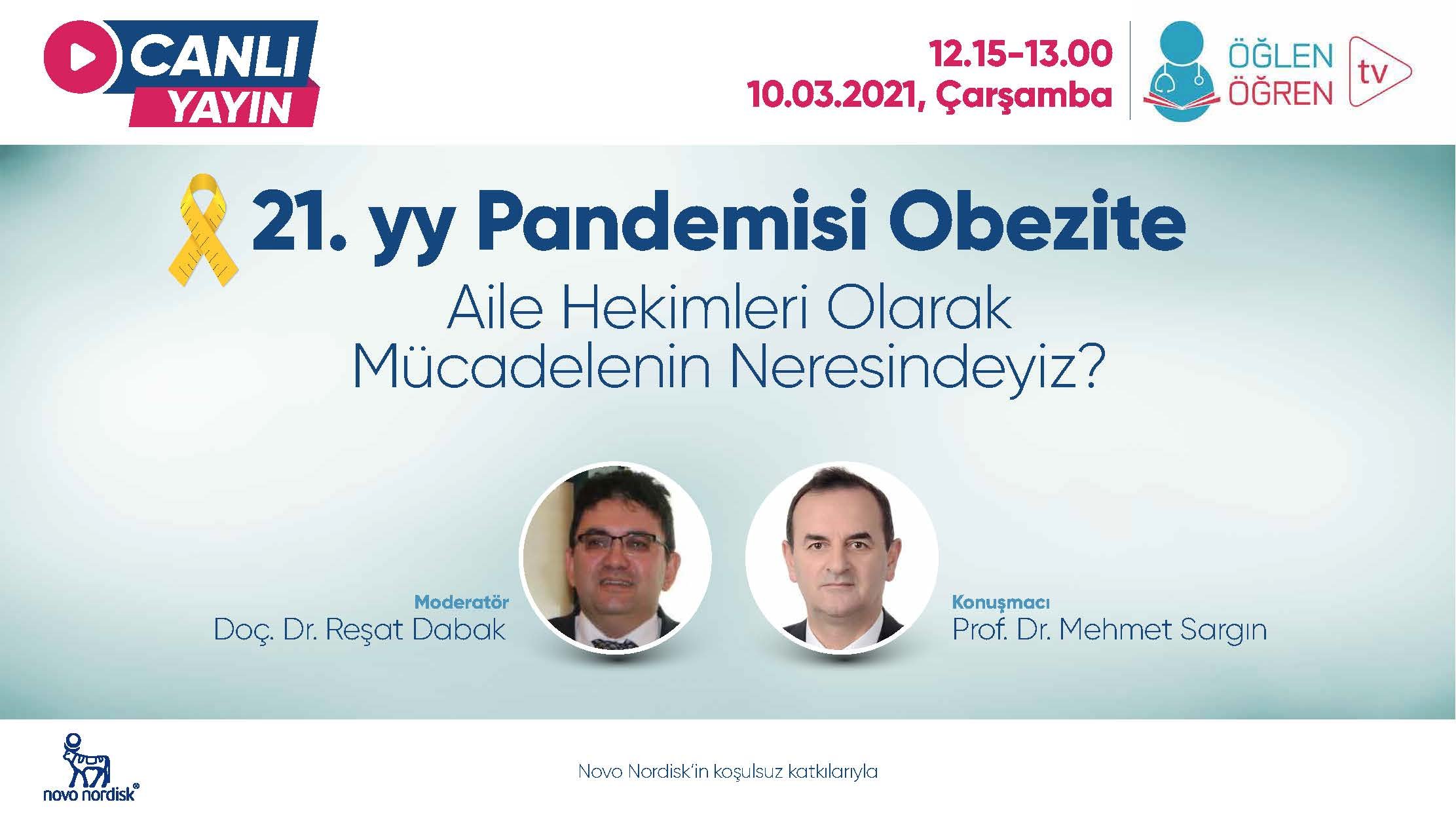 10.03.2021 tarihinde 21.yy Pandemisi: Obezite Hekimler Olarak Mücadelenin Neresindeyiz? başlıklı programımız Öğlen Öğren TV ekranlarından canlı yayınlanacaktır