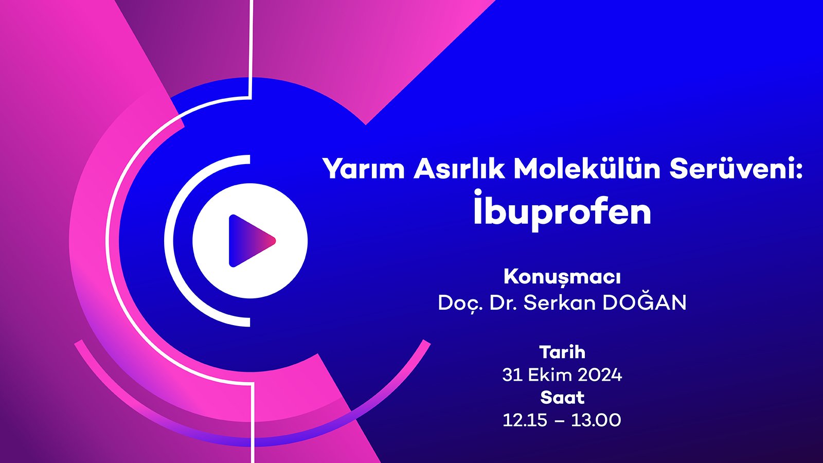 31.10.2024 tarihinde Yarım Asırlık Molekülün Serüveni : İbuprofen başlıklı programımız Öğlen Öğren TV ekranlarından canlı yayınlanacaktır