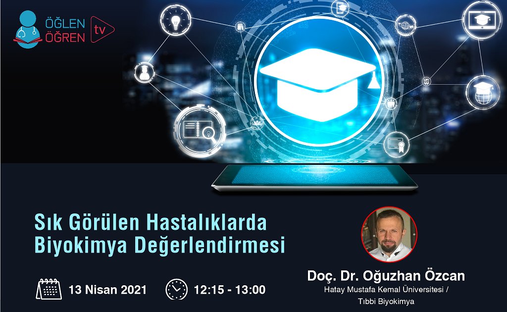 13.04.2021 tarihinde Sık Görülen Hastalıklarda Biyokimya Değerlendirmesi başlıklı programımız Öğlen Öğren TV ekranlarından canlı yayınlanacaktır