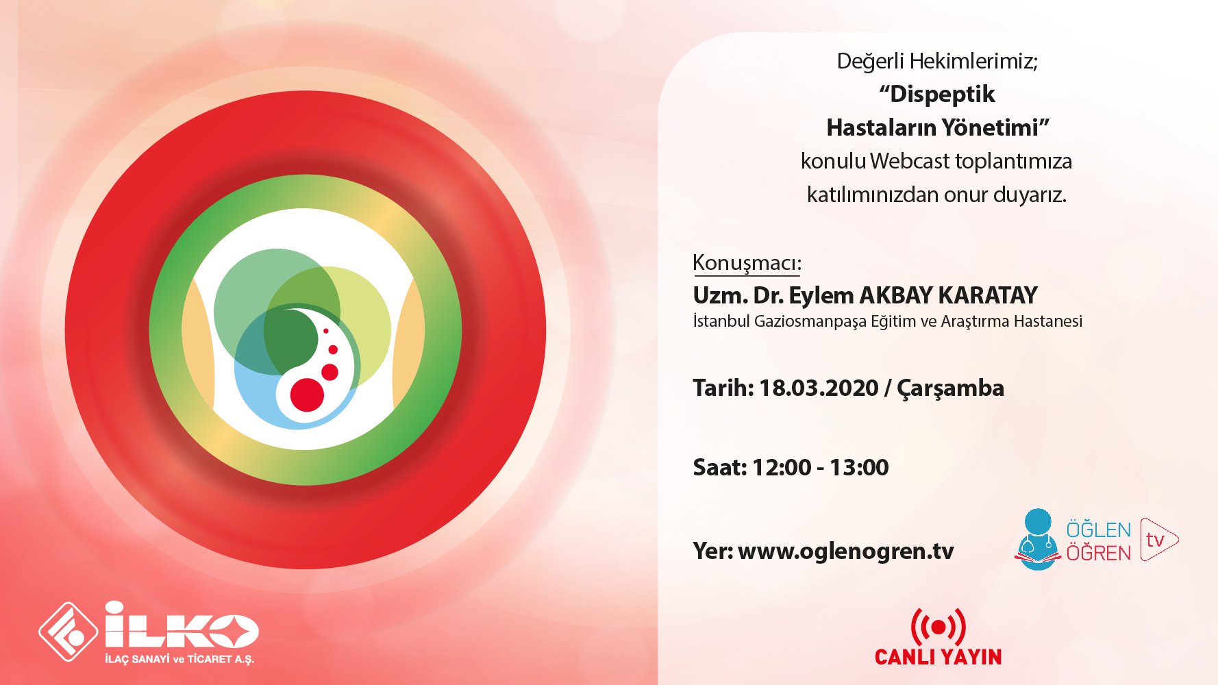 18.03.2020 tarihinde Dispeptik Hastaların Yönetimi başlıklı programımız Öğlen Öğren TV ekranlarından canlı yayınlanacaktır