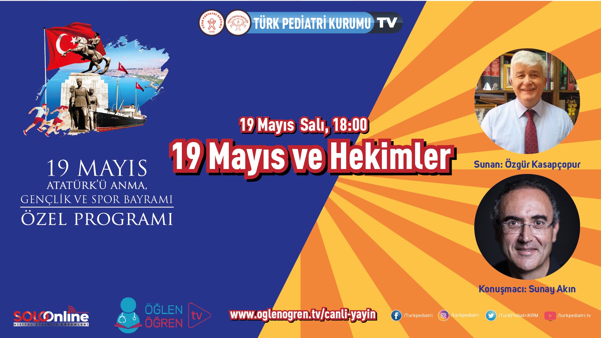 19.05.2020 tarihinde Sunay Akın ile 19 Mayıs ve Hekimler başlıklı programımız Öğlen Öğren TV ekranlarından canlı yayınlanacaktır