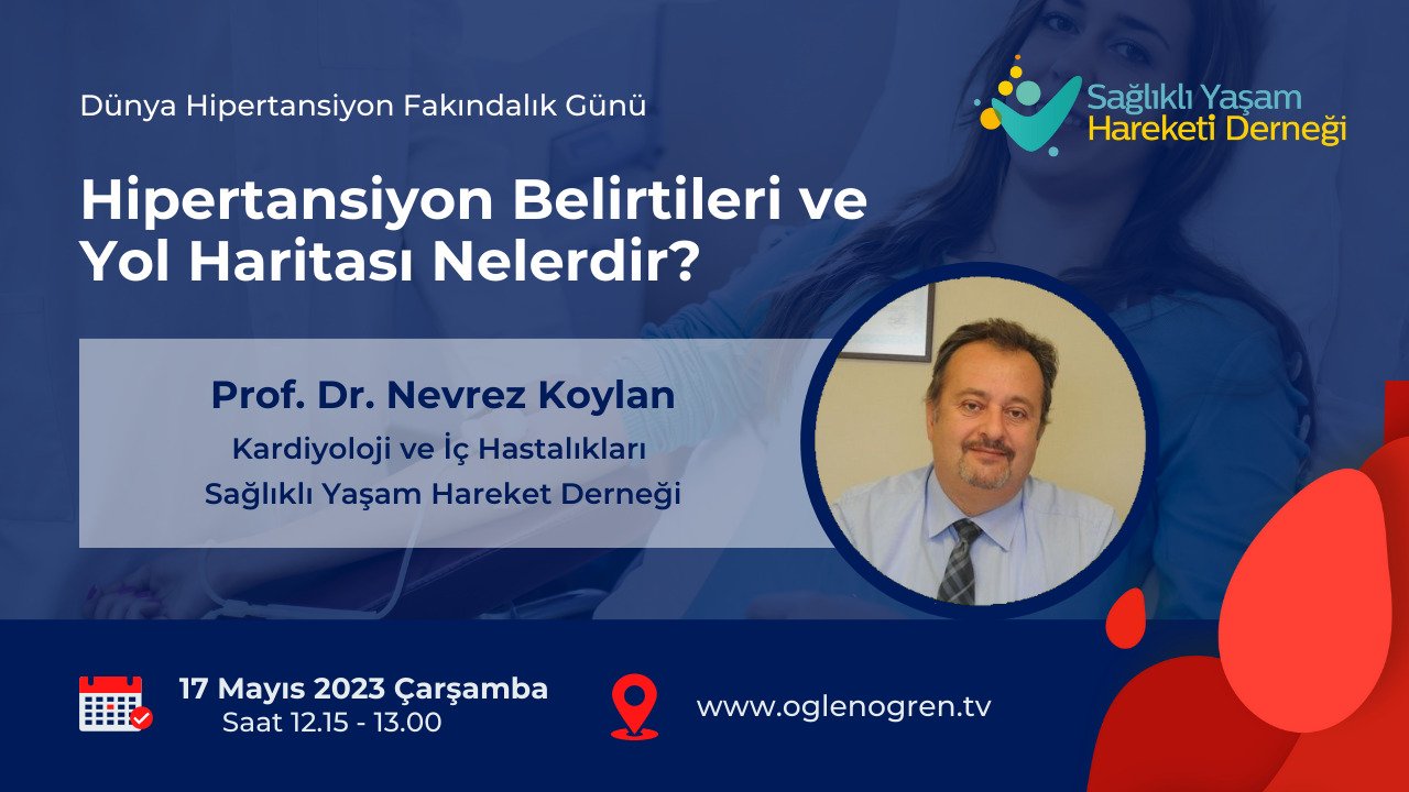 17.05.2023 tarihinde Hipertansiyon Belirtileri ve Yol Haritası Nelerdir? başlıklı programımız Öğlen Öğren TV ekranlarından canlı yayınlanacaktır