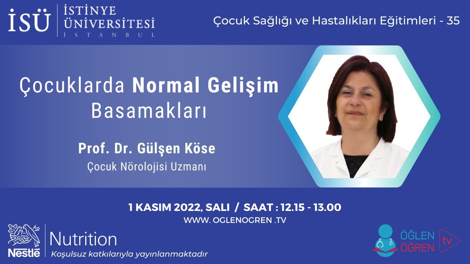 01.11.2022 tarihinde Çocuklarda Normal Gelişim Basamakları başlıklı programımız Öğlen Öğren TV ekranlarından canlı yayınlanacaktır