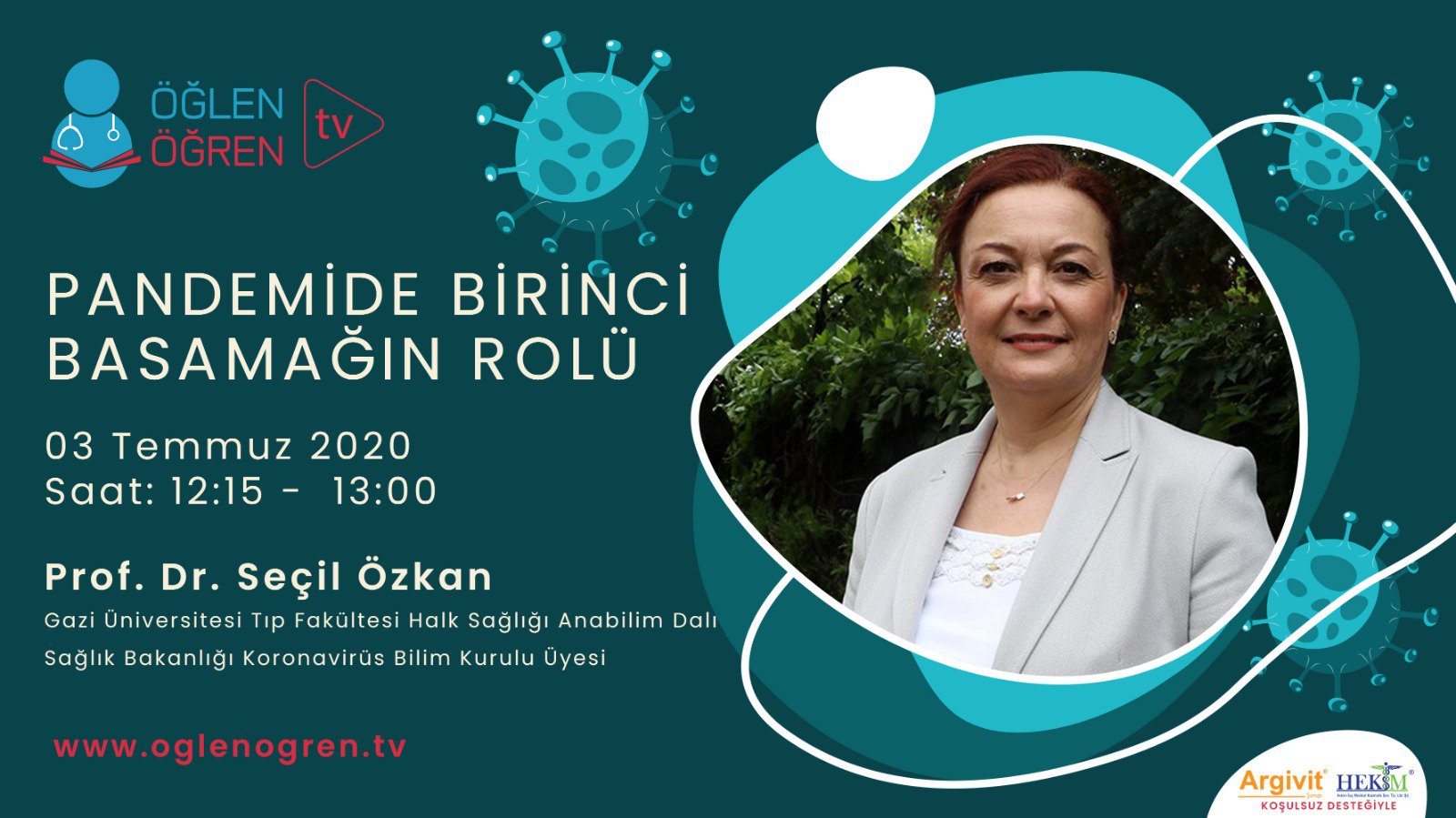 03.07.2020 tarihinde Pandemide Birinci Basamağın Rolü başlıklı programımız Öğlen Öğren TV ekranlarından canlı yayınlanacaktır