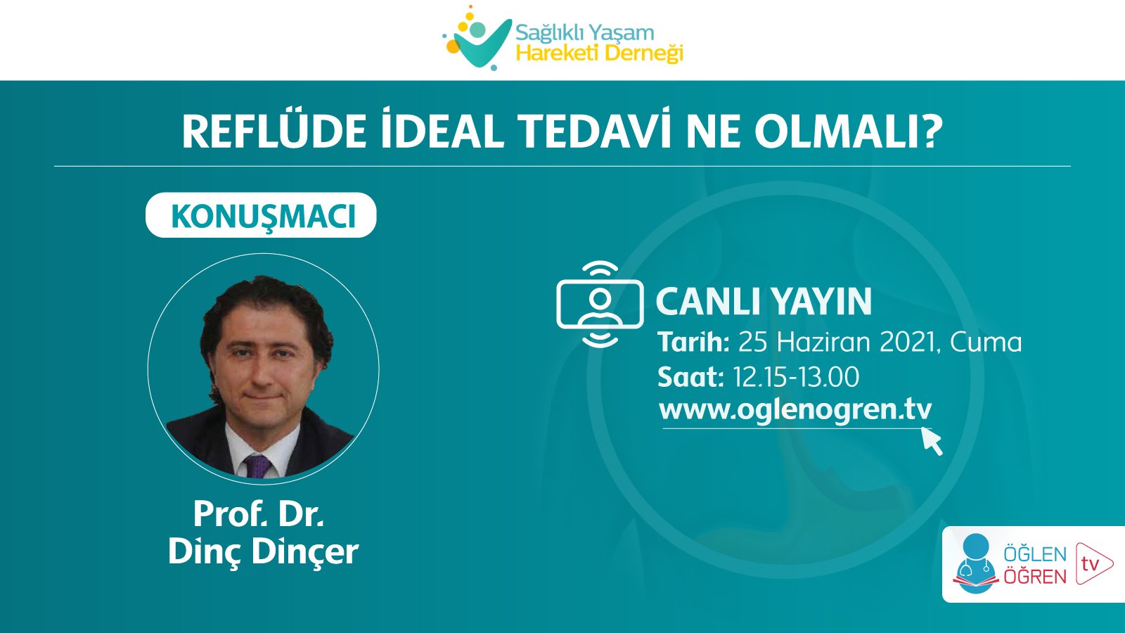 25.06.2021 tarihinde Reflüde İdeal Tedavi Ne Olmalı? başlıklı programımız Öğlen Öğren TV ekranlarından canlı yayınlanacaktır