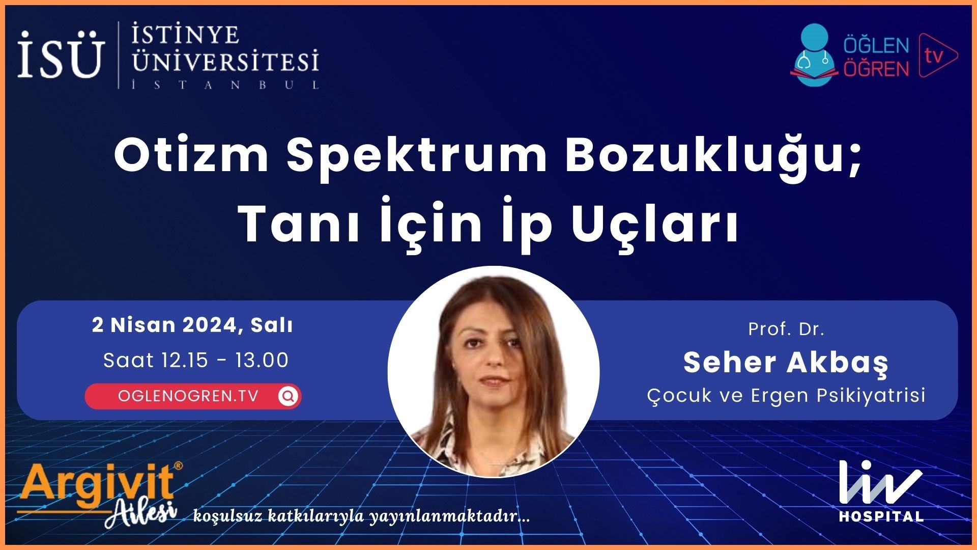 02.04.2024 tarihinde Otizm Spektrum Bozukluğu: Tanı İçin İpuçları başlıklı programımız Öğlen Öğren TV ekranlarından canlı yayınlanacaktır