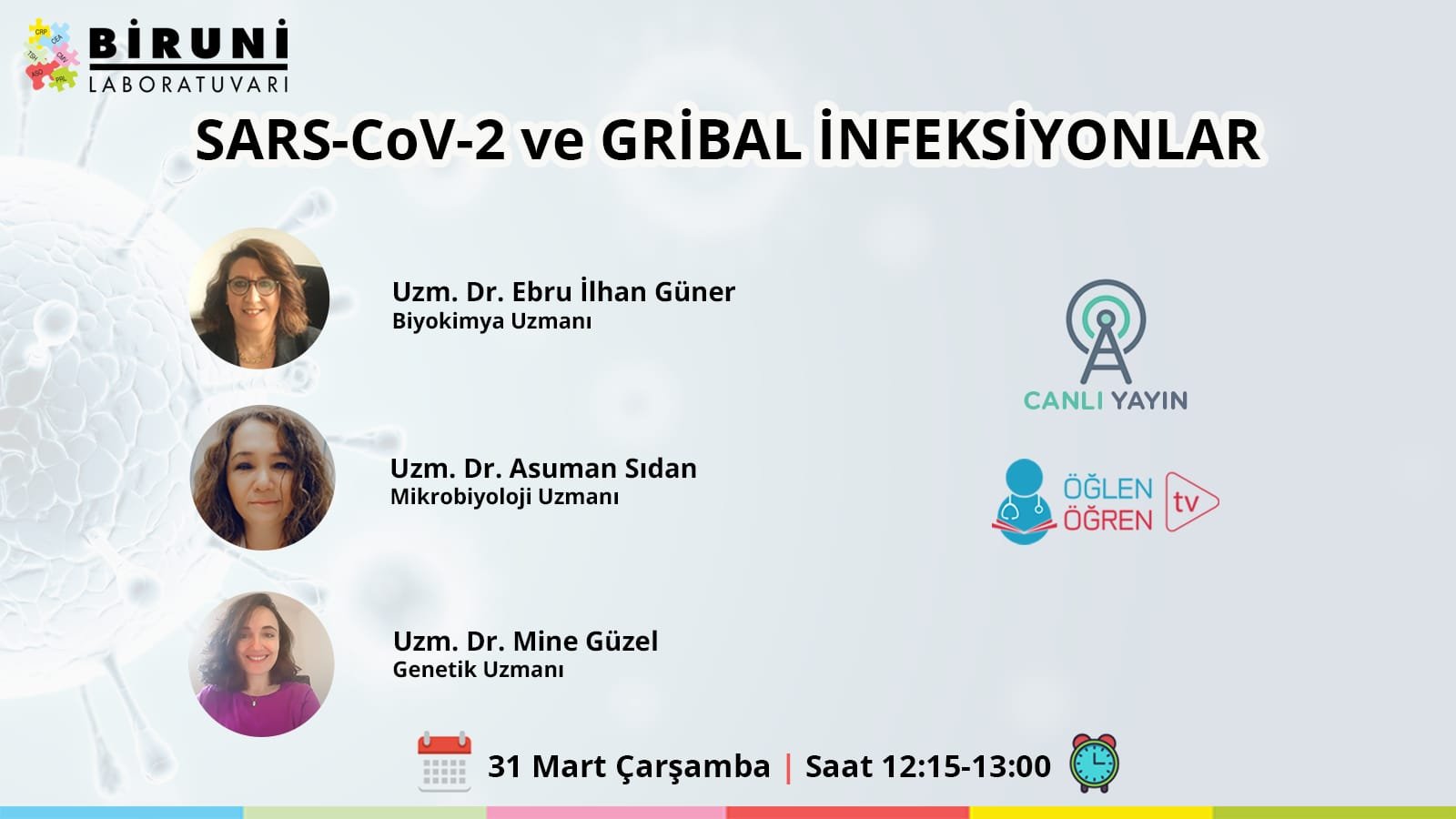 31.03.2021 tarihinde SARS-CoV-2 ve Gribal Enfeksiyonlar başlıklı programımız Öğlen Öğren TV ekranlarından canlı yayınlanacaktır