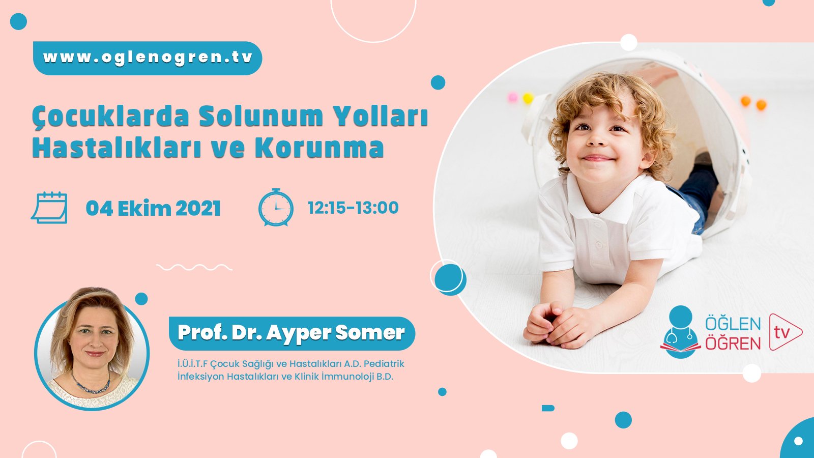 04.10.2021 tarihinde Çocuklarda Solunum Yolu Enfeksiyonları ve Korunma başlıklı programımız Öğlen Öğren TV ekranlarından canlı yayınlanacaktır