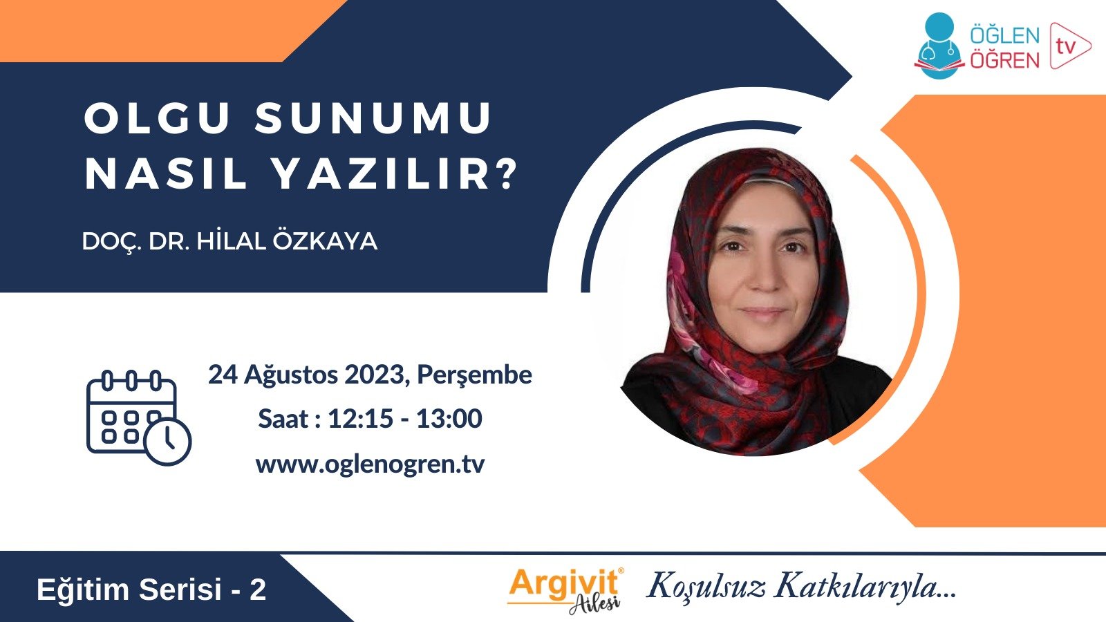 24.08.2023 tarihinde Olgu Sunumu Nasıl Yazılır? başlıklı programımız Öğlen Öğren TV ekranlarından canlı yayınlanacaktır