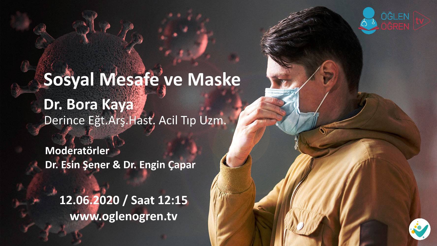 12.06.2020 tarihinde Sosyal Mesafe ve Maske başlıklı programımız Öğlen Öğren TV ekranlarından canlı yayınlanacaktır