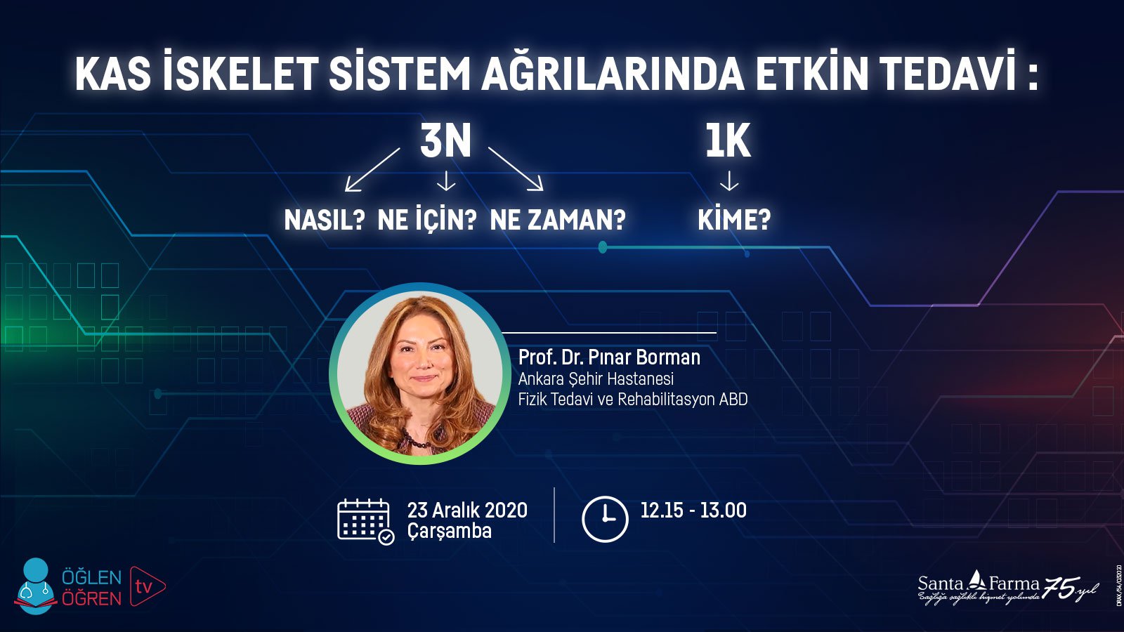 23.12.2020 tarihinde Kas İskelet Sistem Ağrılarında Etkin Tedavi : 3N1K Ne İçin? Ne Zaman? Nasıl? Kime? başlıklı programımız Öğlen Öğren TV ekranlarından canlı yayınlanacaktır