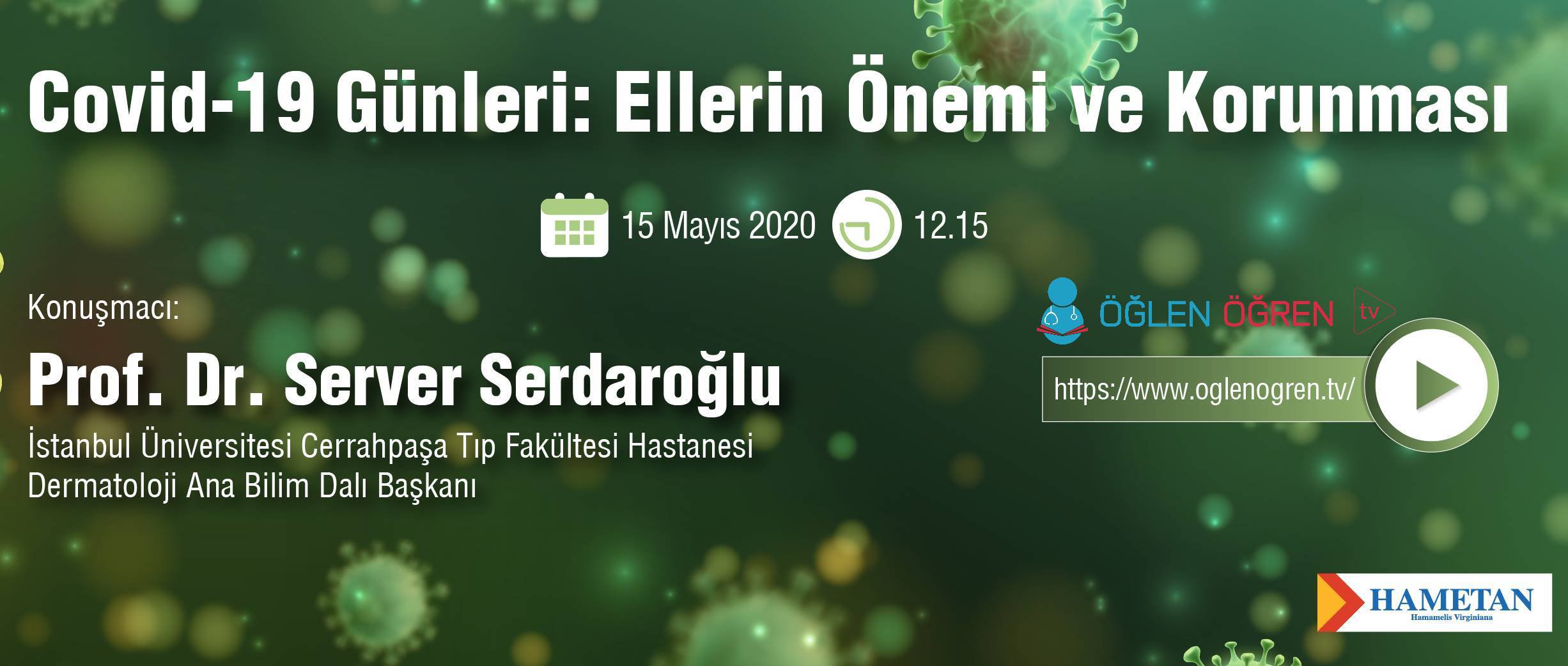 15.05.2020 tarihinde Covid-19 Günleri: Ellerin Önemi ve Korunması başlıklı programımız Öğlen Öğren TV ekranlarından canlı yayınlanacaktır