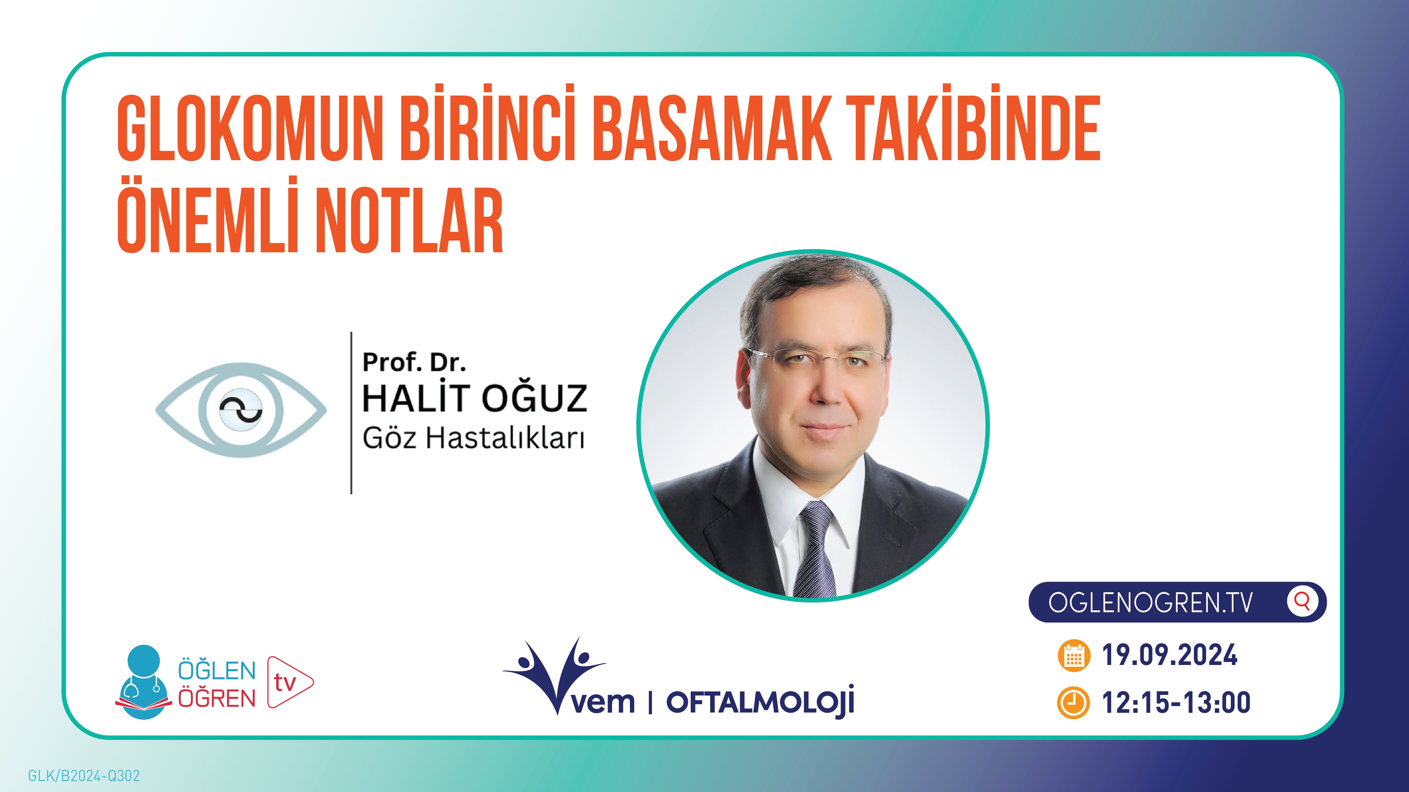 19.09.2024 tarihinde Glokomun Birinci Basamak Takibinde Önemli Notlar başlıklı programımız Öğlen Öğren TV ekranlarından canlı yayınlanacaktır