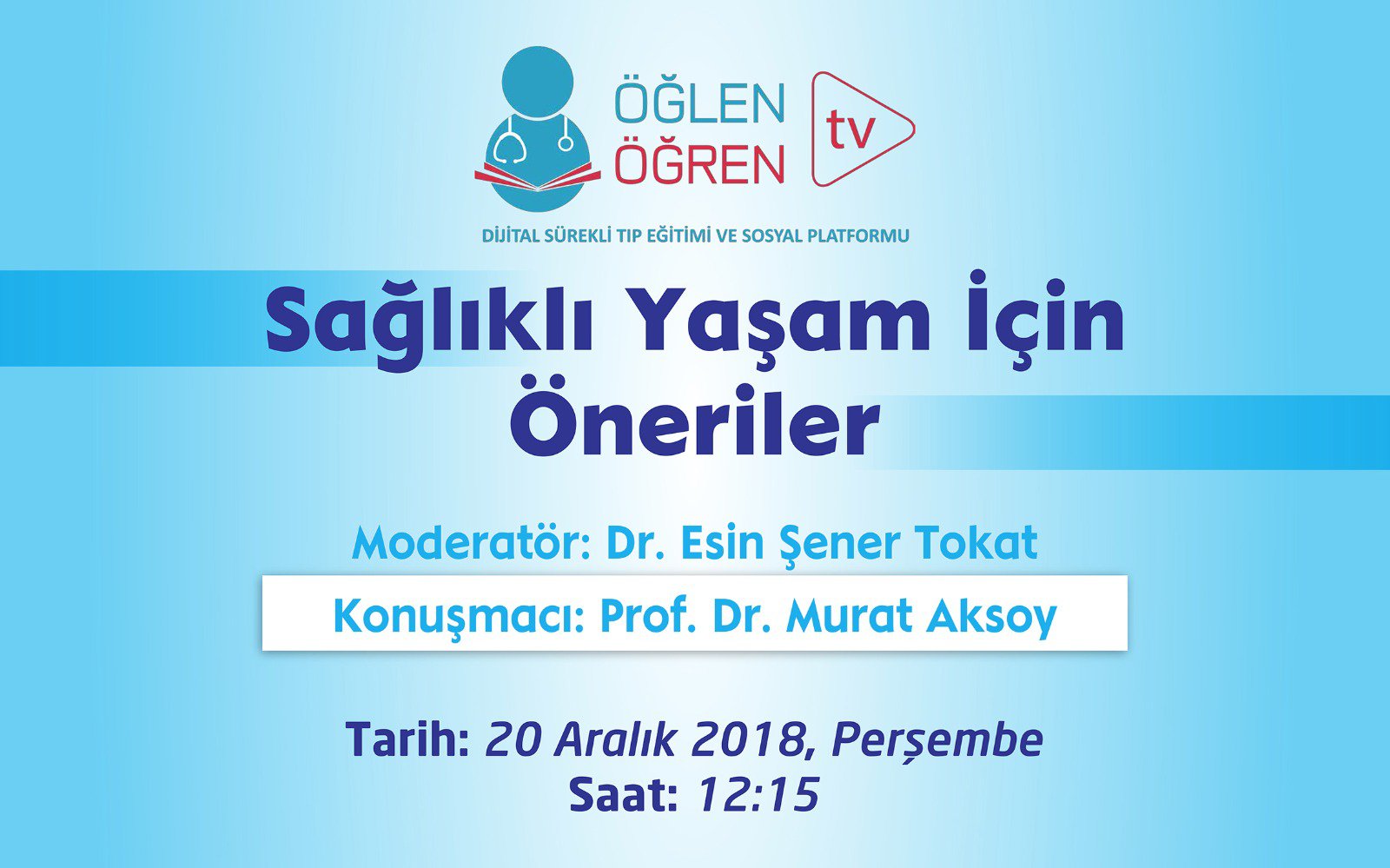 20.12.2018 tarihinde Sağlıklı Yaşam İçin Öneriler başlıklı programımız Öğlen Öğren TV ekranlarından canlı yayınlanacaktır