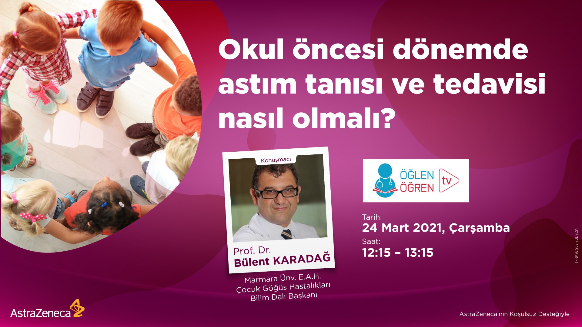 24.03.2021 tarihinde Okul Öncesi Dönemde Astım Tanı ve Tedavisi Nasıl Olmalı başlıklı programımız Öğlen Öğren TV ekranlarından canlı yayınlanacaktır