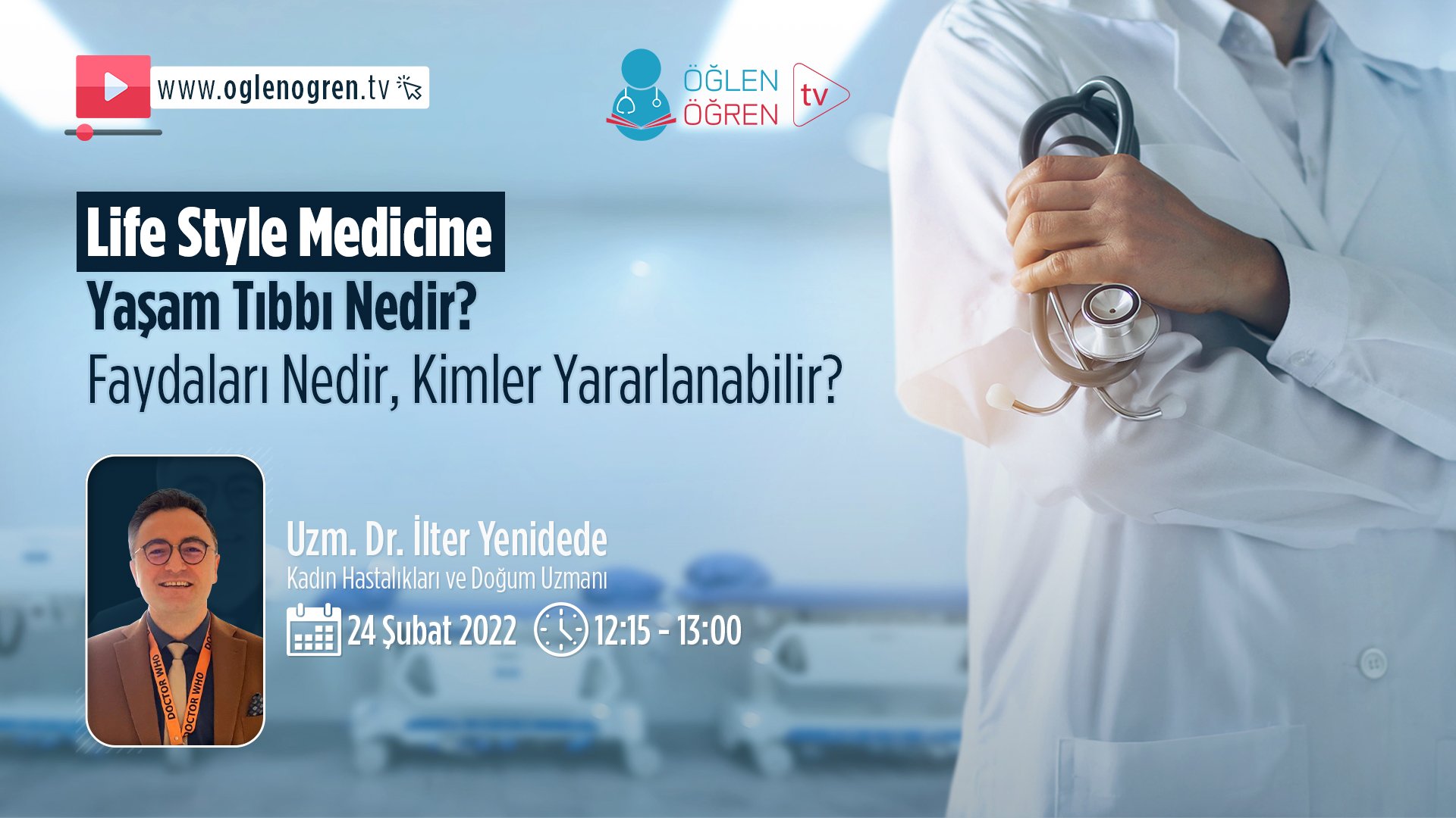 24.02.2022 tarihinde Life Style Medicine: Yaşam Tıbbı Nedir? başlıklı programımız Öğlen Öğren TV ekranlarından canlı yayınlanacaktır