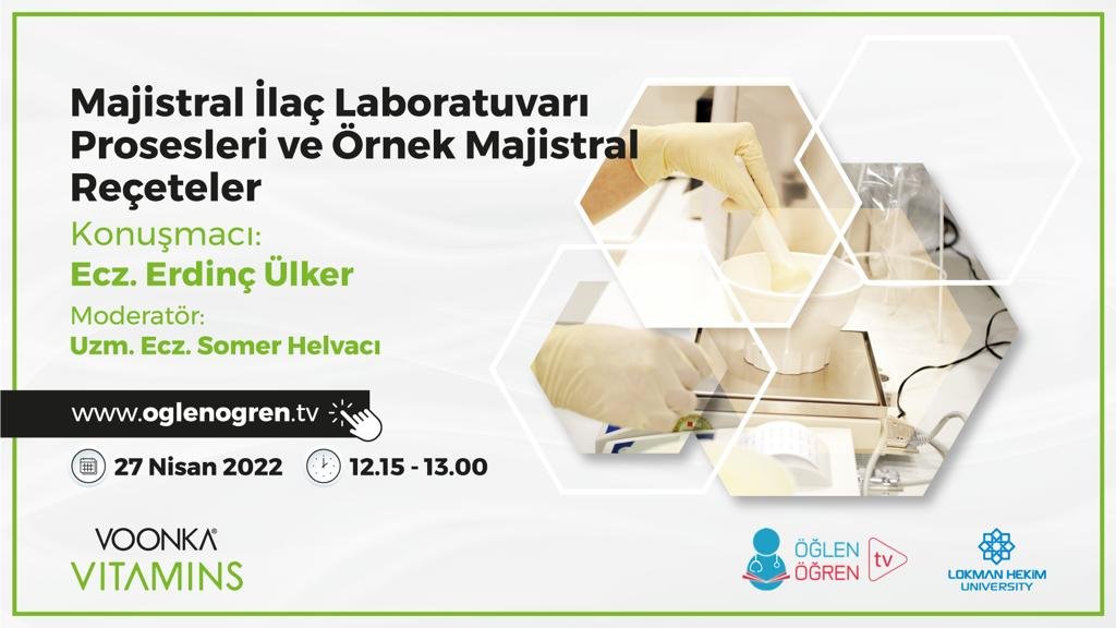 27.04.2022 tarihinde Majistral İlaç Laboratuvarı Prosesleri ve Örnek Majistral Reçeteler başlıklı programımız Öğlen Öğren TV ekranlarından canlı yayınlanacaktır