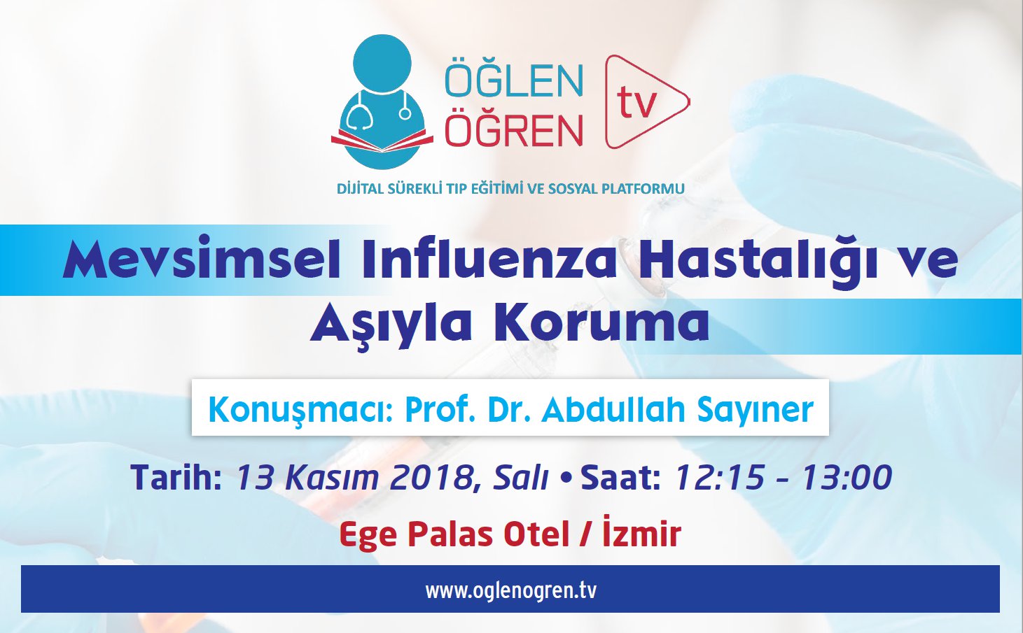 13.11.2018 tarihinde Mevsimsel İnfluenza Hastalığı ve Aşıyla Koruma başlıklı programımız Öğlen Öğren TV ekranlarından canlı yayınlanacaktır