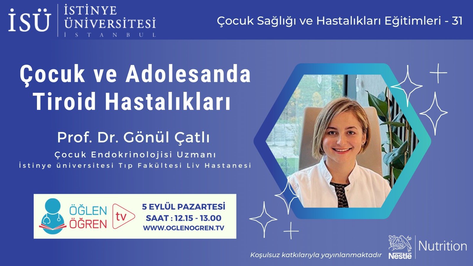 05.09.2022 tarihinde Çocuk ve Adolesanda Tiroid Hastalıkları başlıklı programımız Öğlen Öğren TV ekranlarından canlı yayınlanacaktır