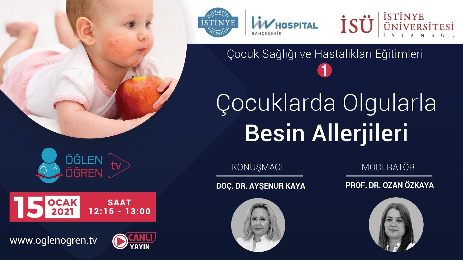 15.01.2021 tarihinde Çocuklarda Olgularla Besin Allerjileri başlıklı programımız Öğlen Öğren TV ekranlarından canlı yayınlanacaktır