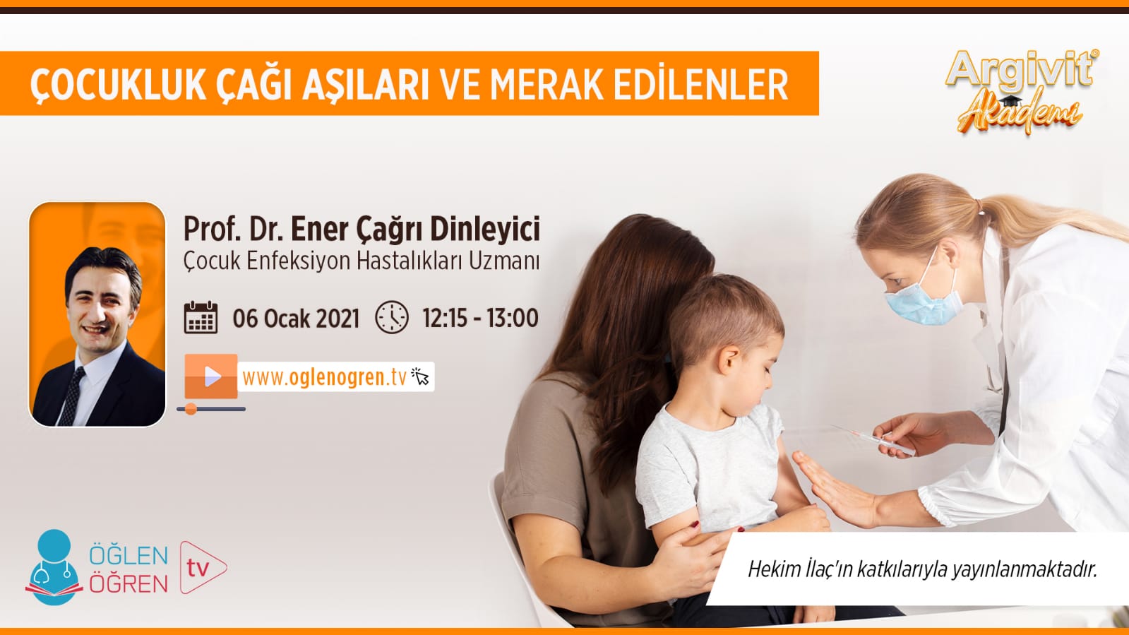 06.01.2022 tarihinde Çocukluk Çağı Aşıları ve Merak Edilenler başlıklı programımız Öğlen Öğren TV ekranlarından canlı yayınlanacaktır