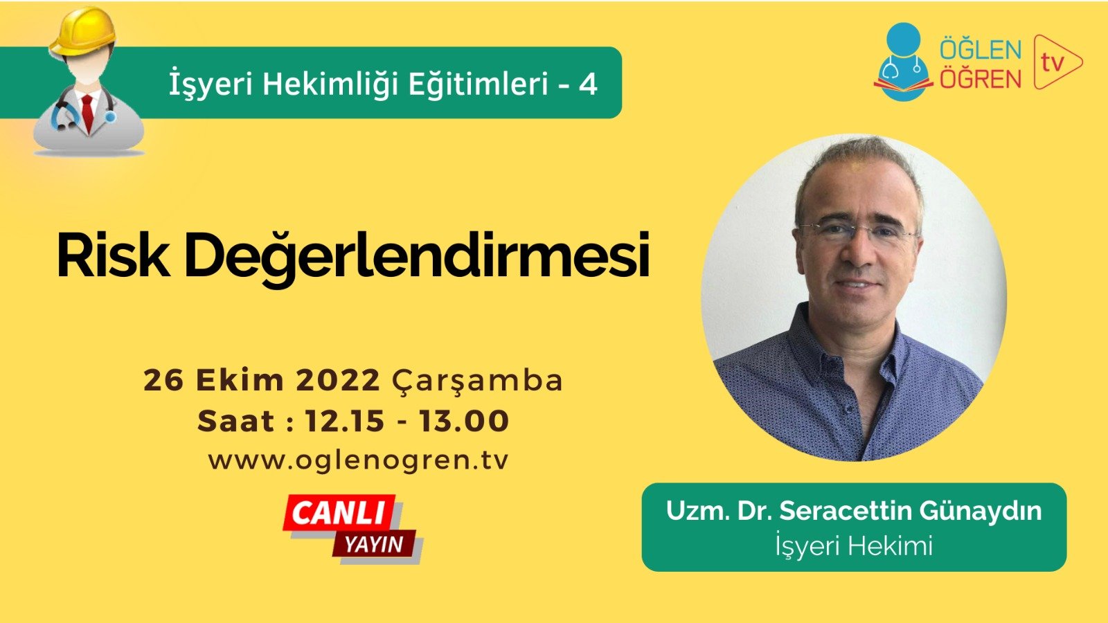 26.10.2022 tarihinde Risk Değerlendirmesi başlıklı programımız Öğlen Öğren TV ekranlarından canlı yayınlanacaktır