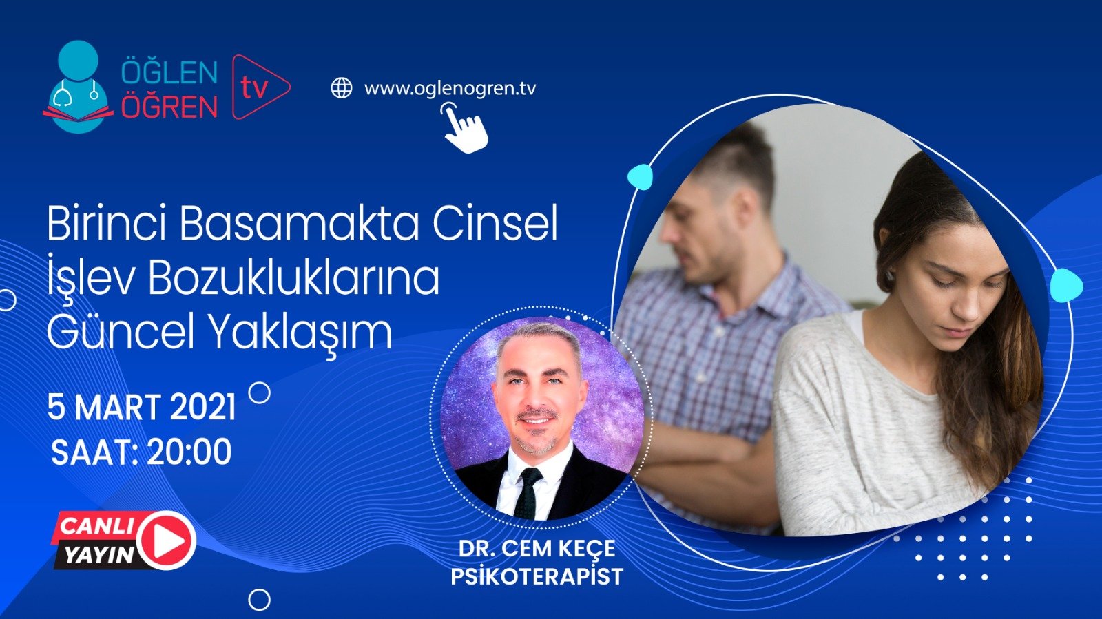 05.03.2021 tarihinde Birinci Basamakta Cinsel İşlev Bozukluklarına Güncel Yaklaşım başlıklı programımız Öğlen Öğren TV ekranlarından canlı yayınlanacaktır