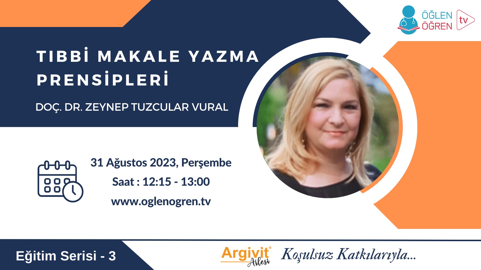 31.08.2023 tarihinde Tıbbi Makale Yazma Prensipleri başlıklı programımız Öğlen Öğren TV ekranlarından canlı yayınlanacaktır