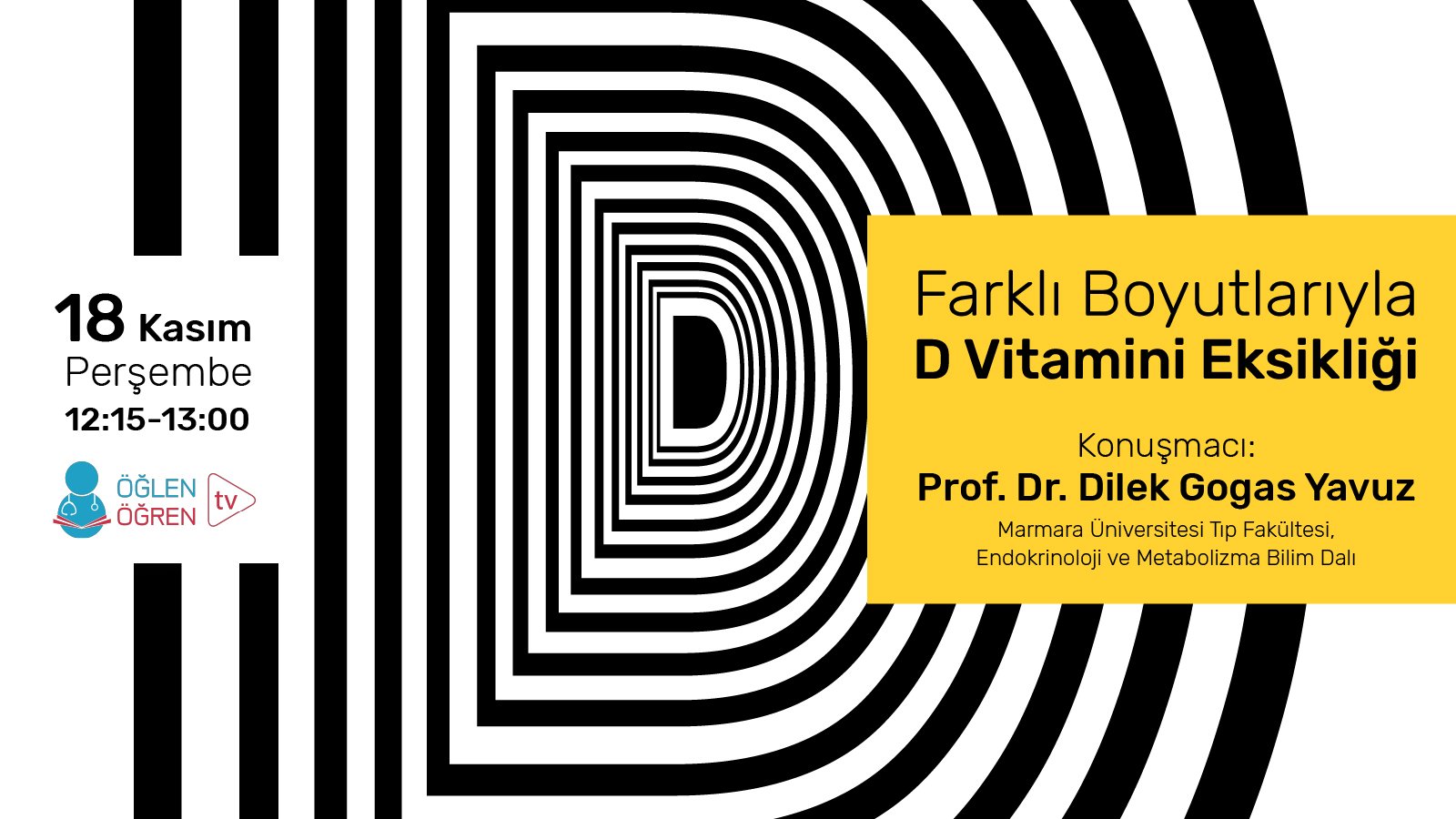 18.11.2021 tarihinde Farklı Boyutlarıyla D Vitamininin Eksikliği başlıklı programımız Öğlen Öğren TV ekranlarından canlı yayınlanacaktır