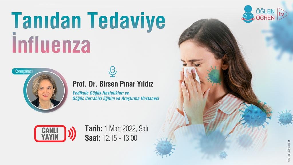 01.03.2022 tarihinde Tanıdan Tedaviye İnfluenza başlıklı programımız Öğlen Öğren TV ekranlarından canlı yayınlanacaktır