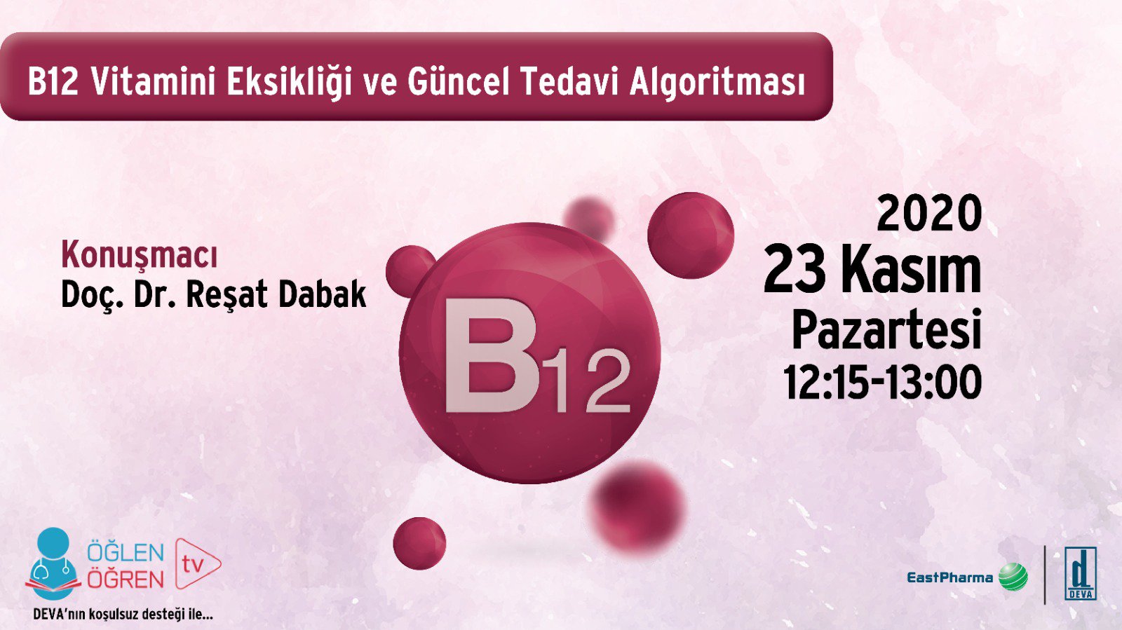 23.11.2020 tarihinde B12 Vitamini Eksikliği ve Güncel Tedavi Algoritması başlıklı programımız Öğlen Öğren TV ekranlarından canlı yayınlanacaktır