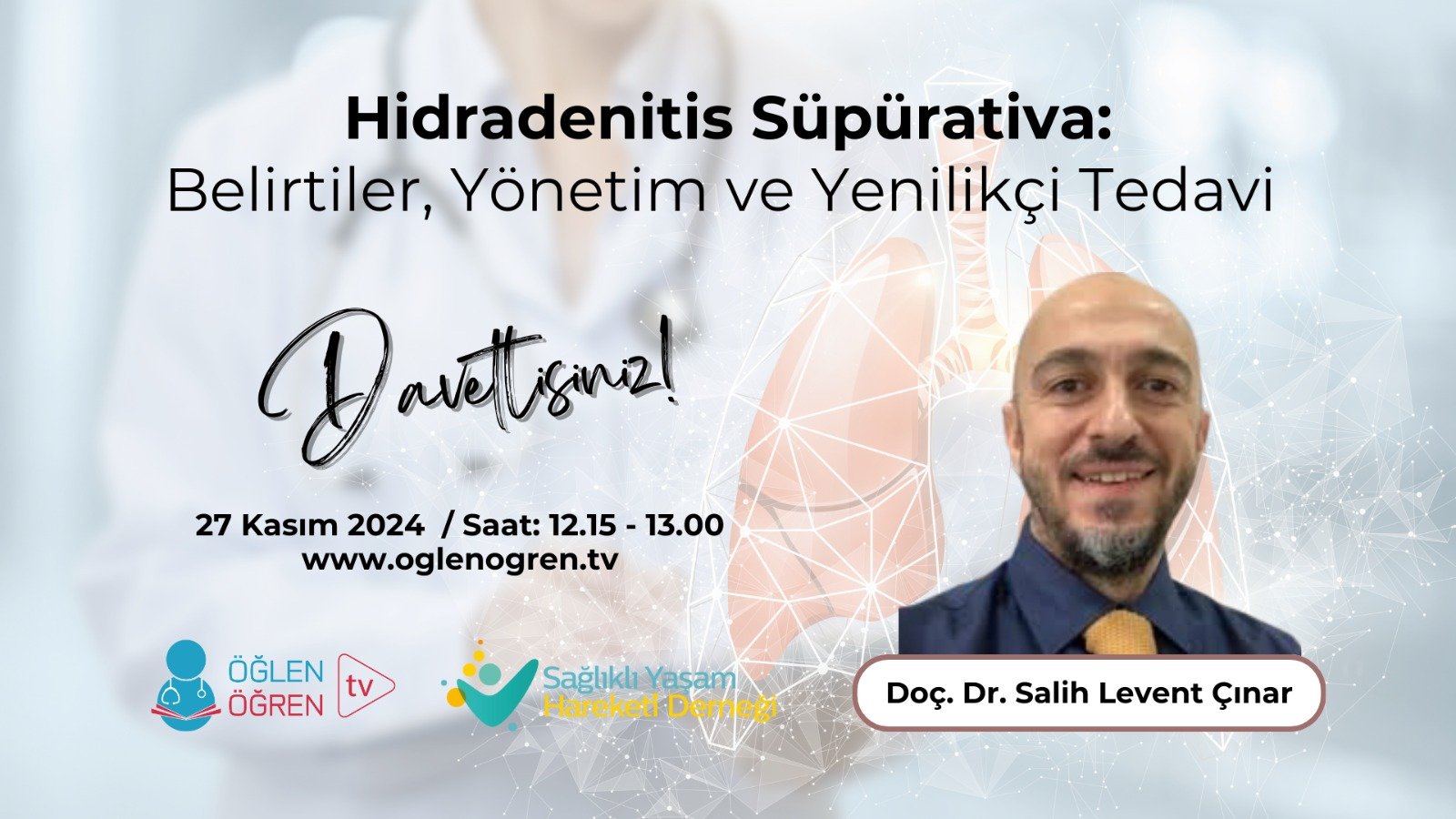 27.11.2024 tarihinde Hidradenitis Süpürativa: Belirtiler, Yönetim ve Yenilikçi Tedavi Yöntemleri başlıklı programımız Öğlen Öğren TV ekranlarından canlı yayınlanacaktır