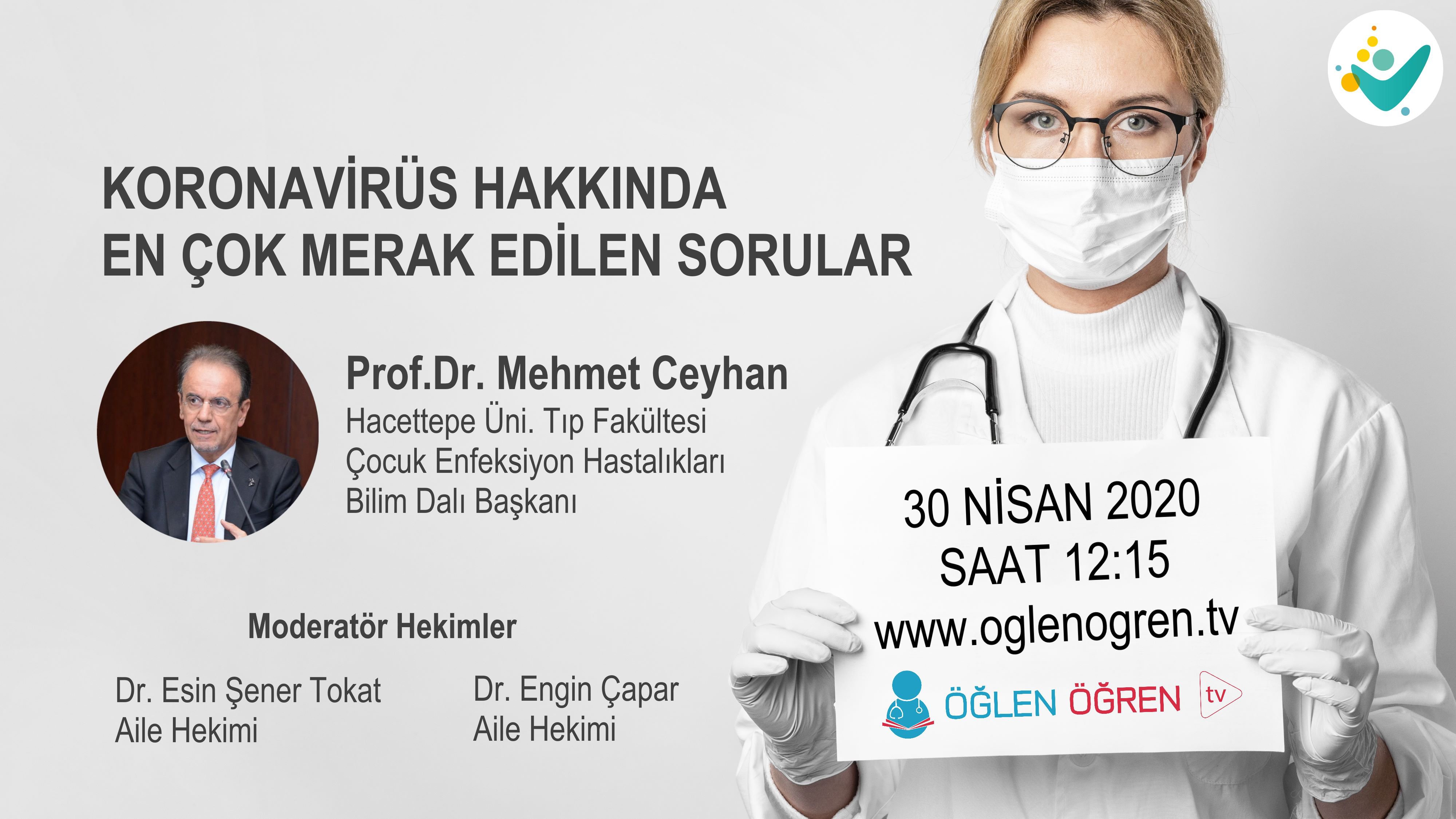 30.04.2020 tarihinde Koronavirüs Küresel Salgınında En Çok Merak Edilenler başlıklı programımız Öğlen Öğren TV ekranlarından canlı yayınlanacaktır