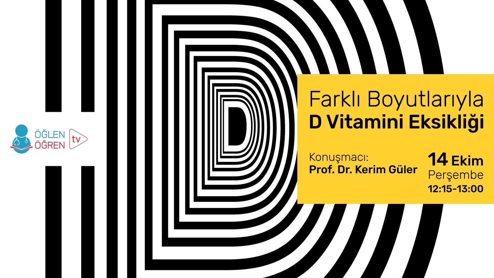 14.10.2021 tarihinde Farklı Boyutlarıyla D Vitamin Eksikliği başlıklı programımız Öğlen Öğren TV ekranlarından canlı yayınlanacaktır