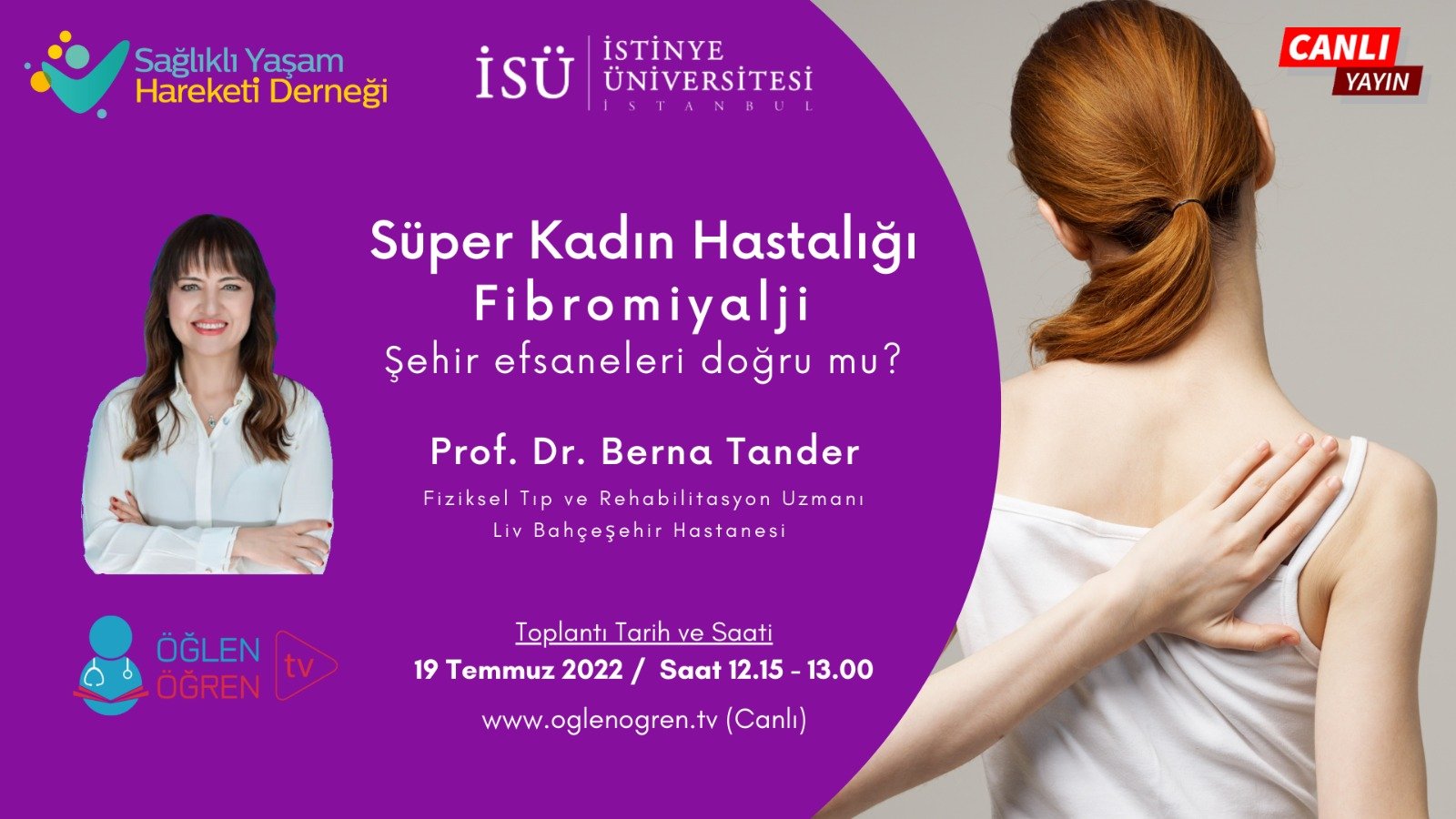 19.07.2022 tarihinde Süper Kadın Hastalığı: Fibromiyalji başlıklı programımız Öğlen Öğren TV ekranlarından canlı yayınlanacaktır