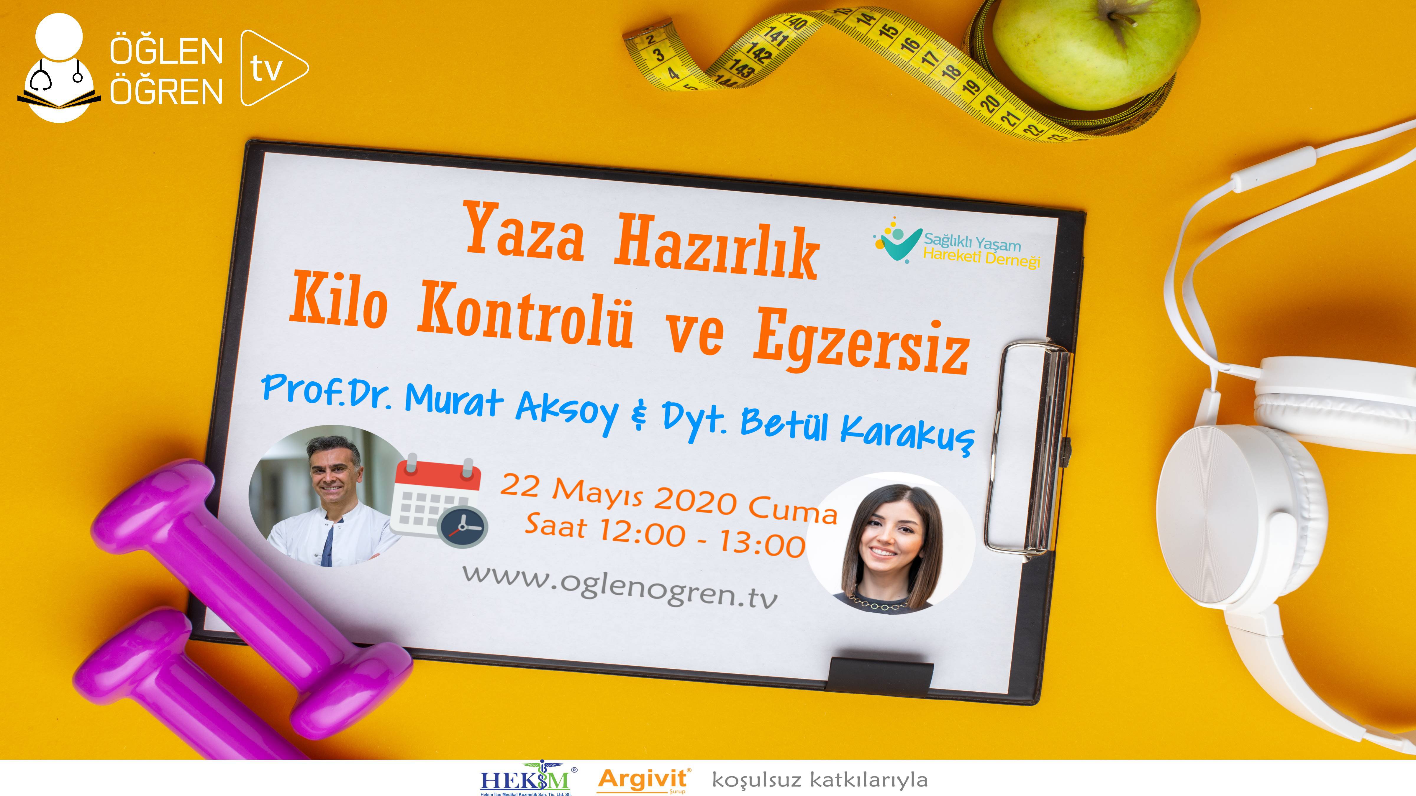 22.05.2020 tarihinde Yaza Hazırlık : Kilo Kontrolü ve Egzersiz başlıklı programımız Öğlen Öğren TV ekranlarından canlı yayınlanacaktır