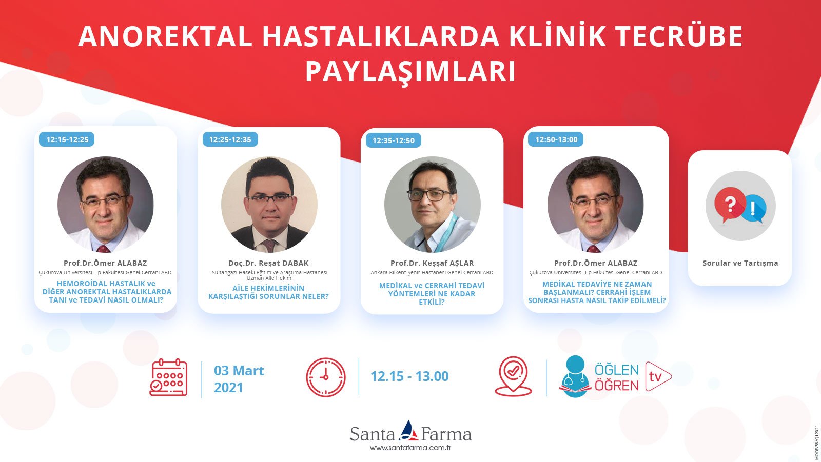 03.03.2021 tarihinde Anorektal Hastalıklarda Klinik Tecrübe Paylaşımları başlıklı programımız Öğlen Öğren TV ekranlarından canlı yayınlanacaktır