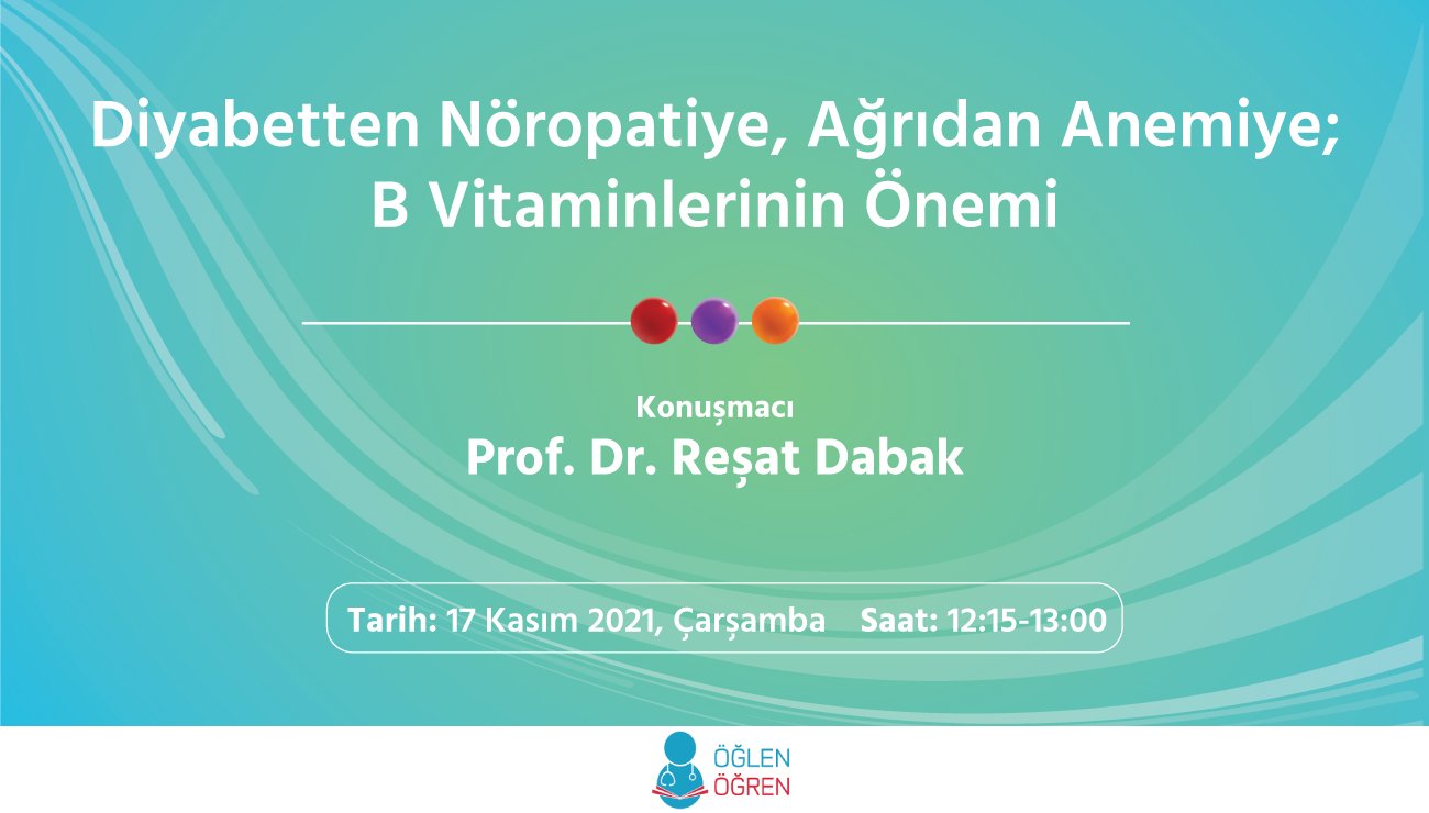 17.11.2021 tarihinde Diyabetten Nöropatiye, Ağrıdan Anemiye; B Vitaminlerinin Önemi başlıklı programımız Öğlen Öğren TV ekranlarından canlı yayınlanacaktır